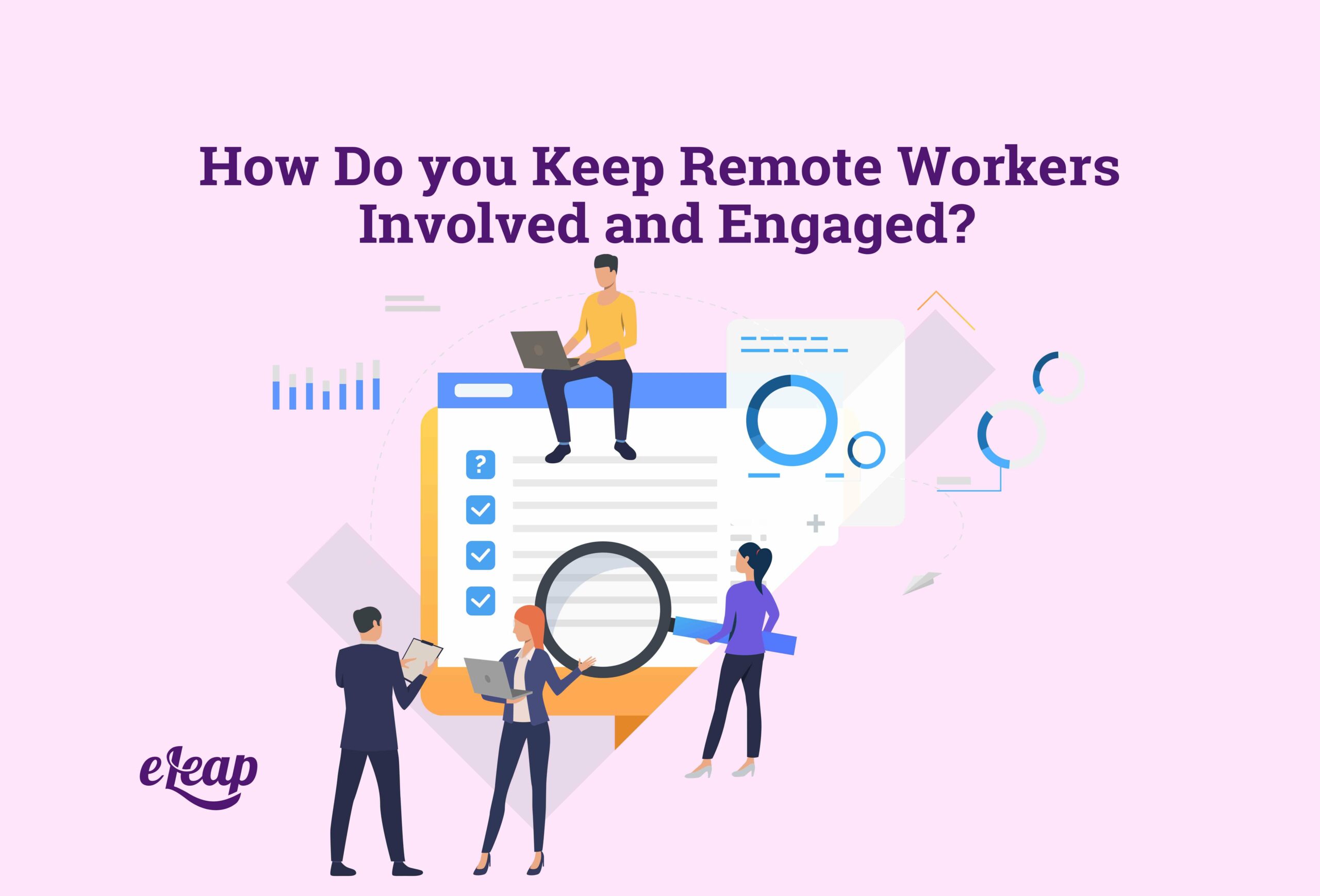 How Do You Keep Remote Workers Involved and Engaged?