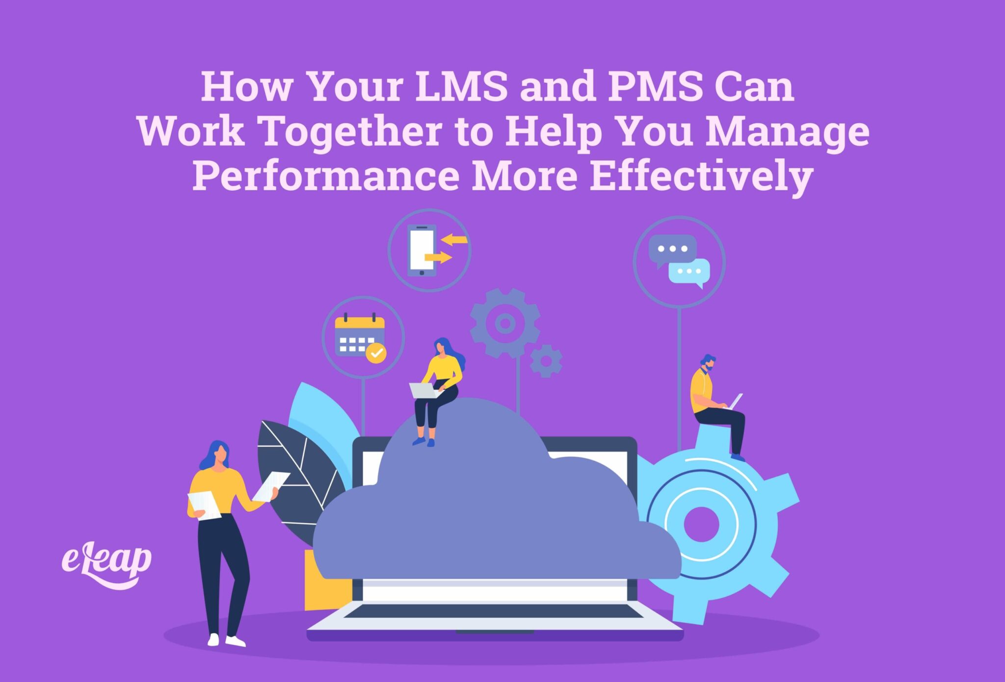 How Your LMS and PMS Can Work Together to Help You Manage Performance