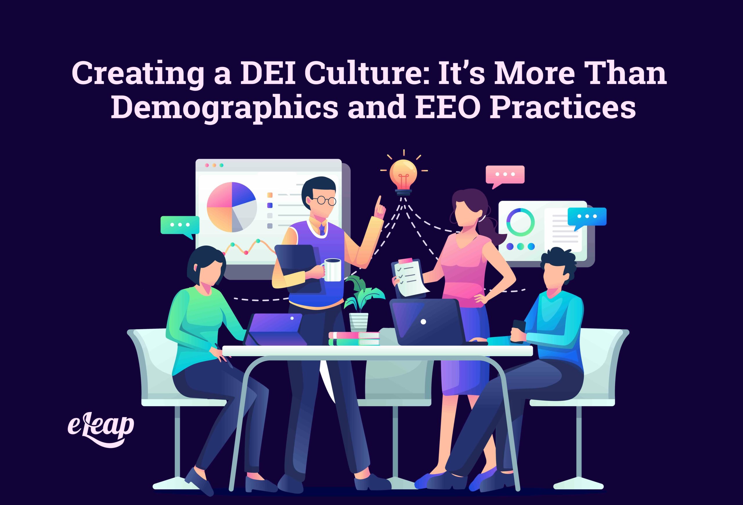 Creating a DEI Culture: It’s More Than Demographics and EEO Practices