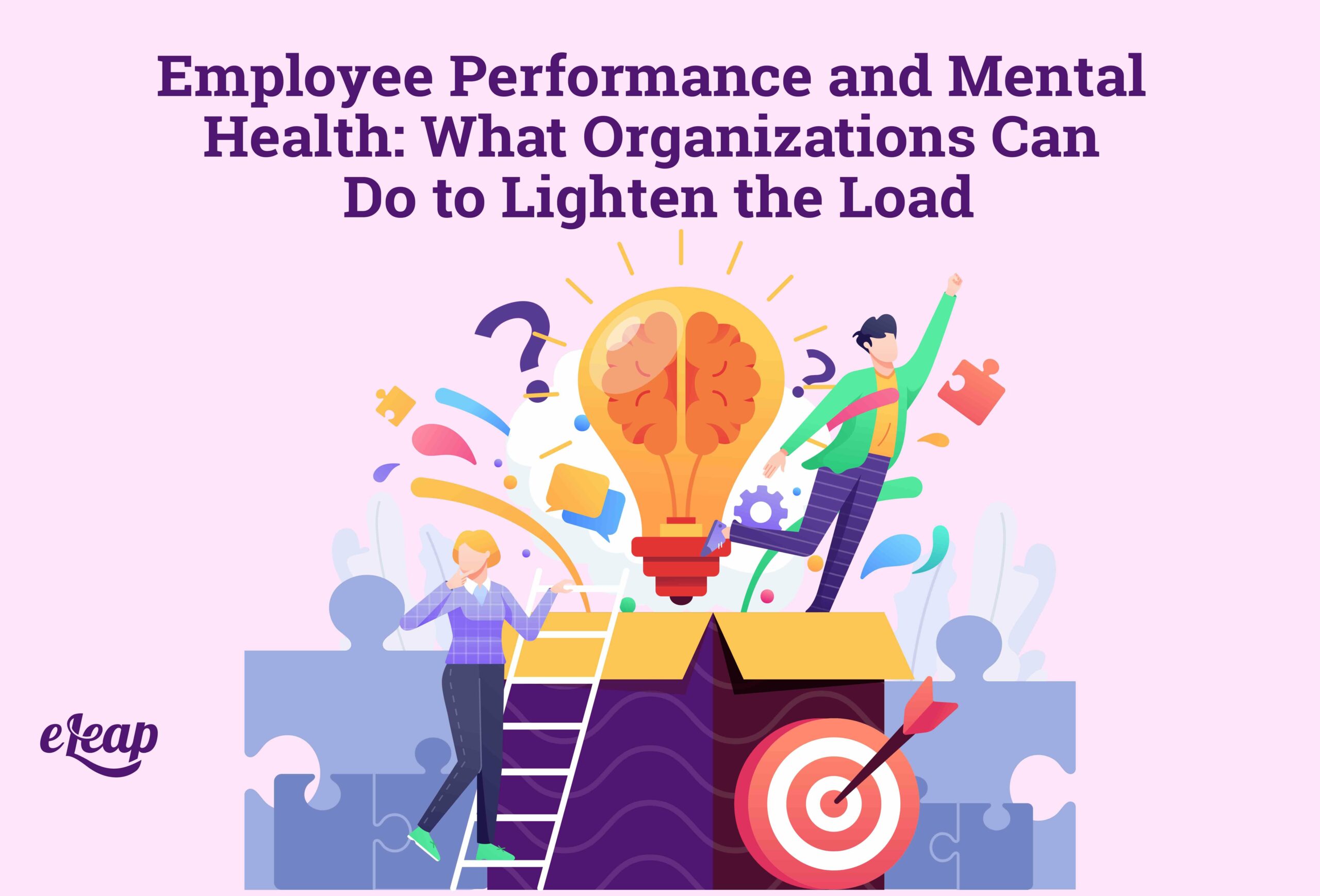 Employee Performance and Mental Health: What Organizations Can Do to Lighten the Load