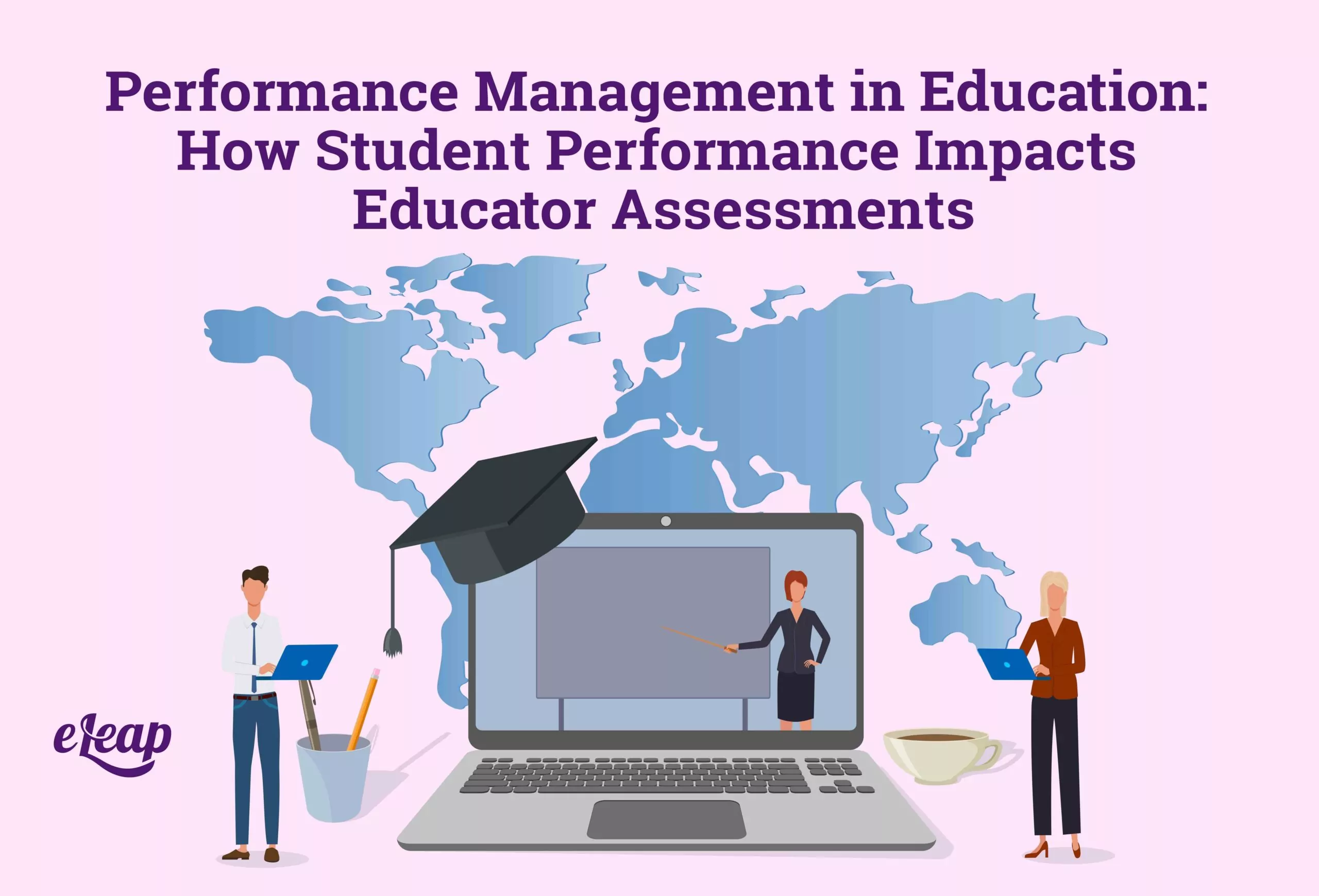 Performance Management in Education: How Student Performance Impacts Educator Assessments