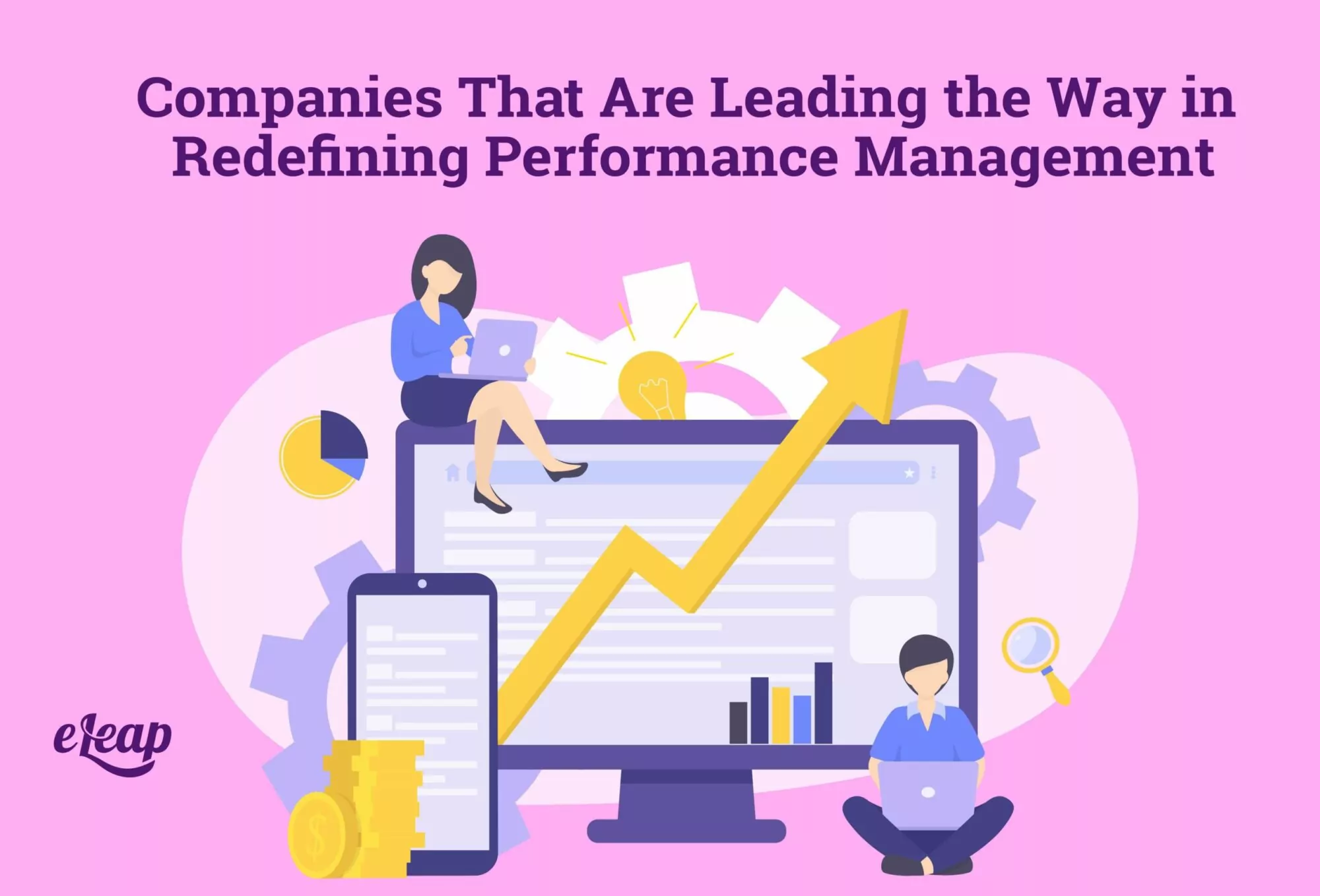 Companies That Are Leading the Way in Redefining Performance Management
