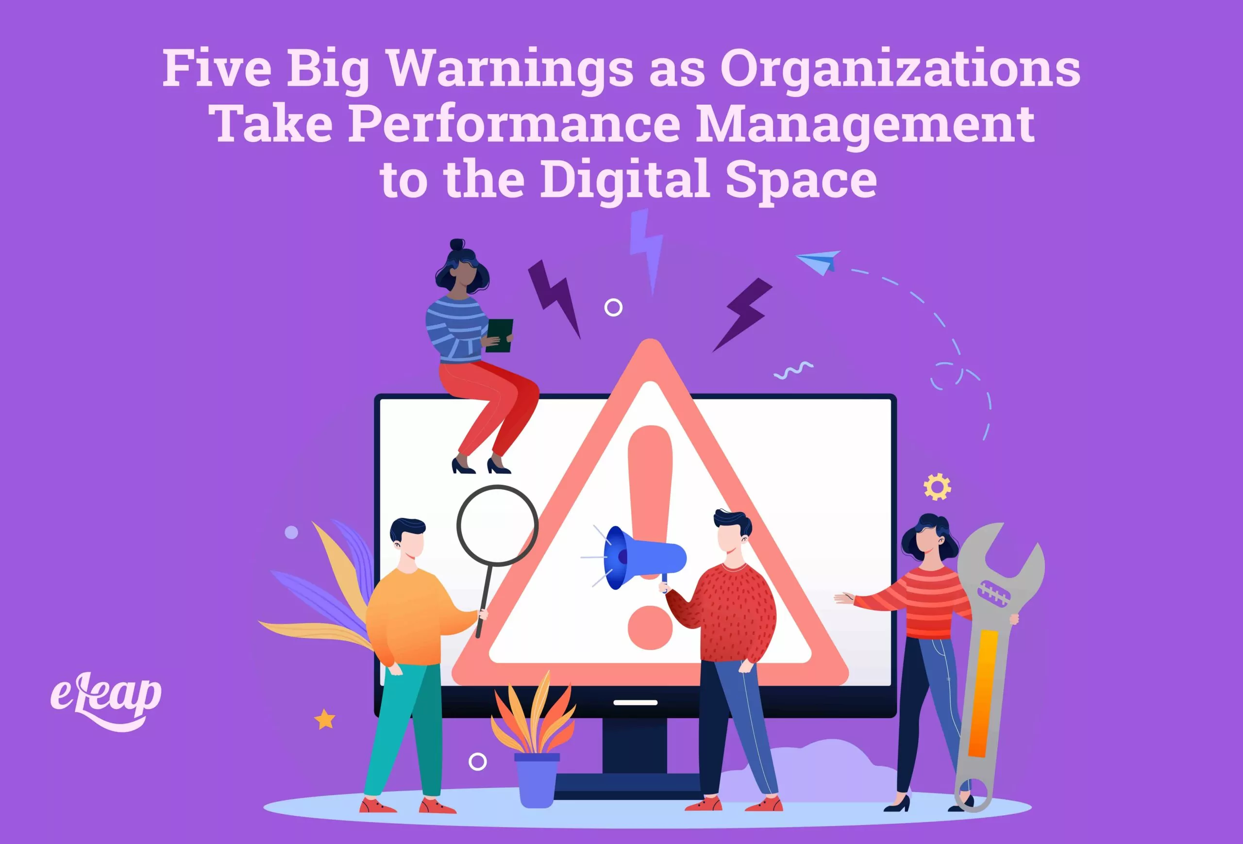 Five Big Warnings as Organizations Take Performance Management to the Digital Space