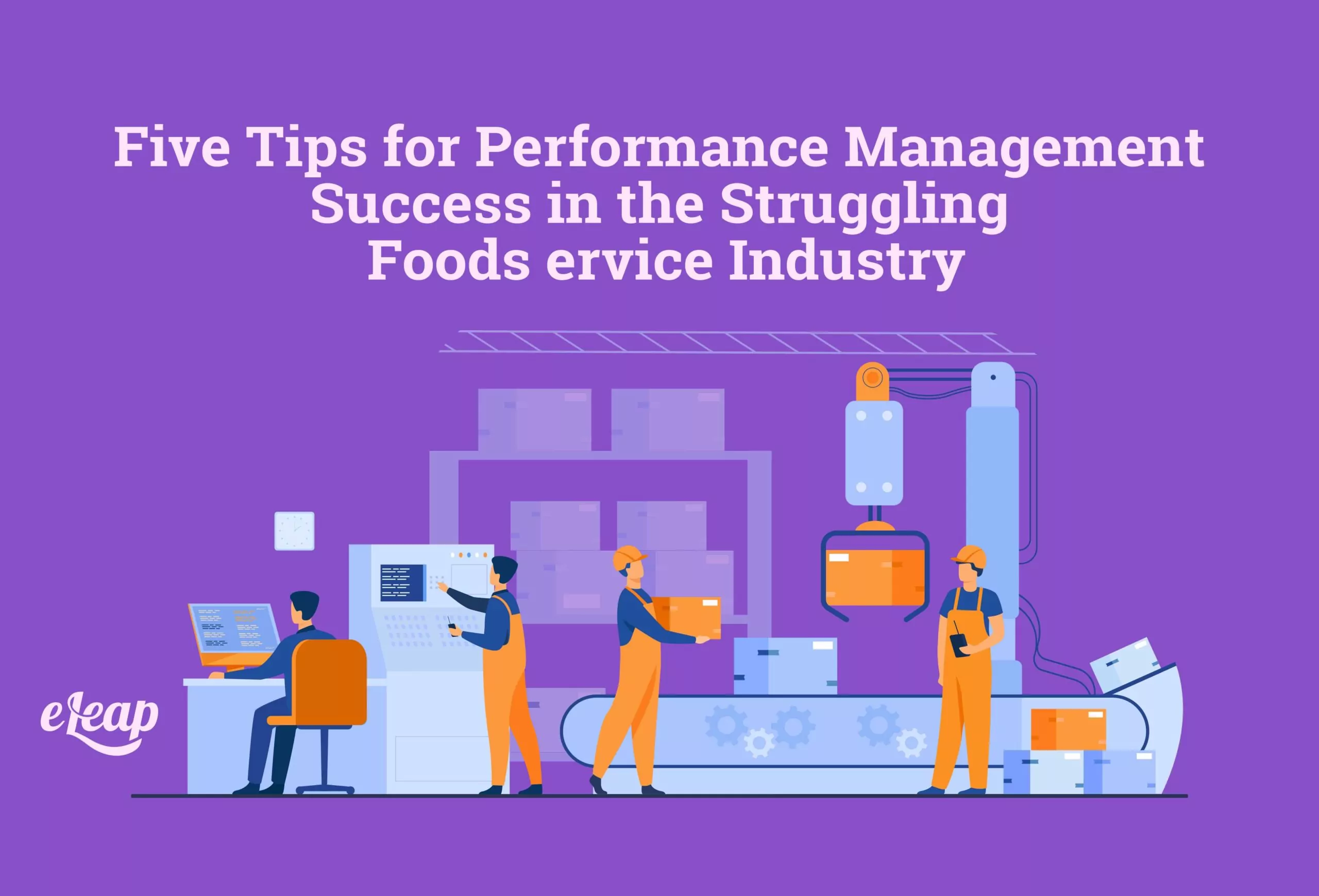 Five Tips for Performance Management Success in the Struggling Foodservice Industry