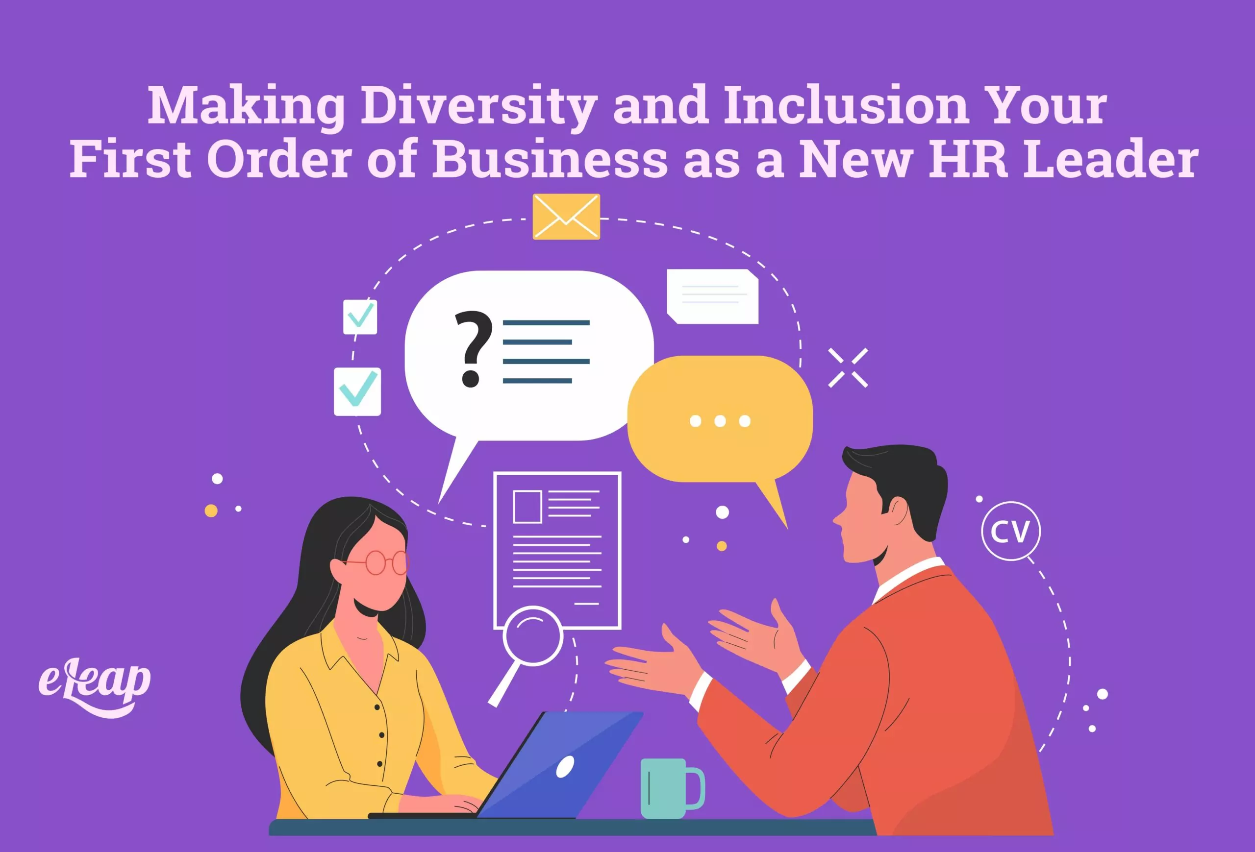 Making Diversity and Inclusion Your First Order of Business as a New HR Leader