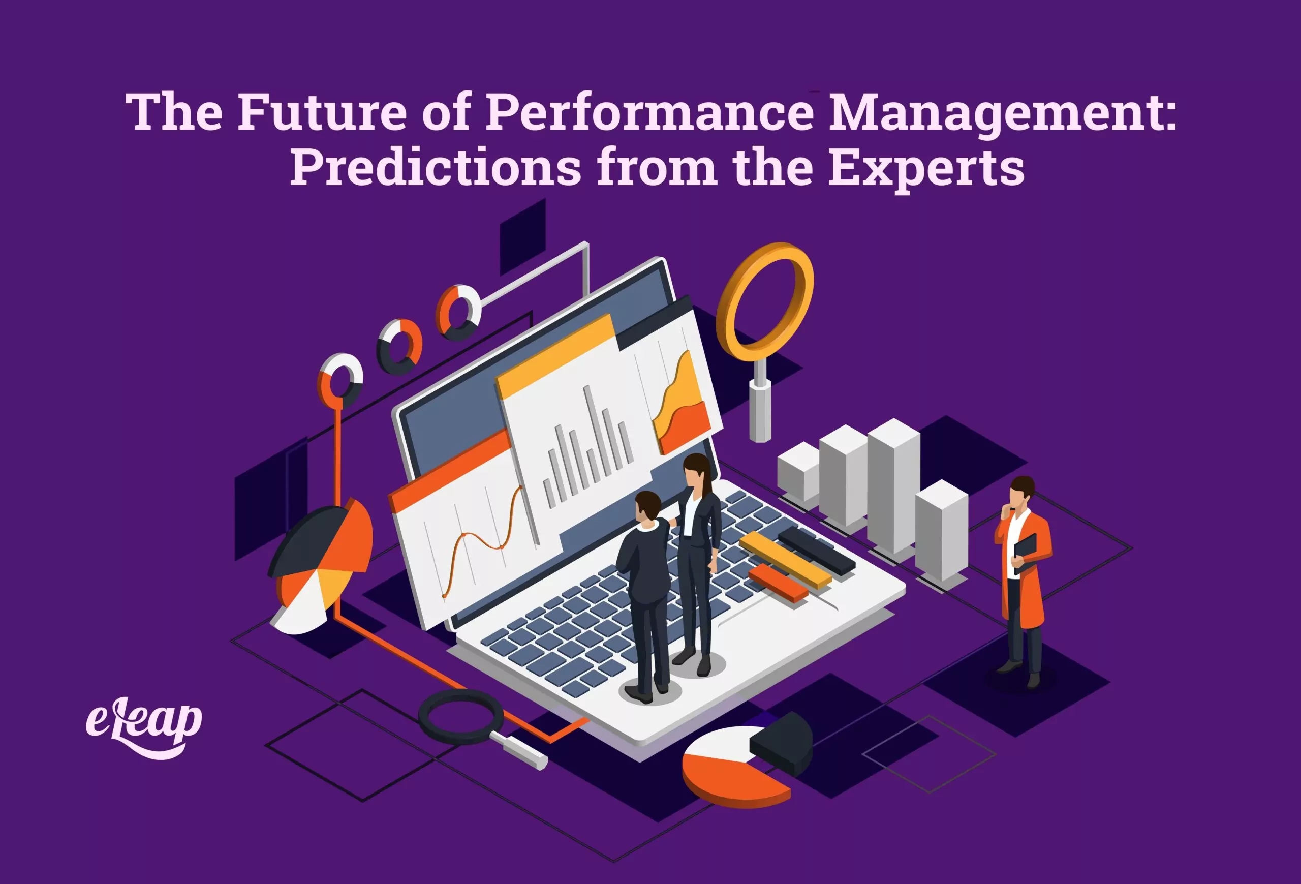 The Future of Performance Management: Predictions from the Experts