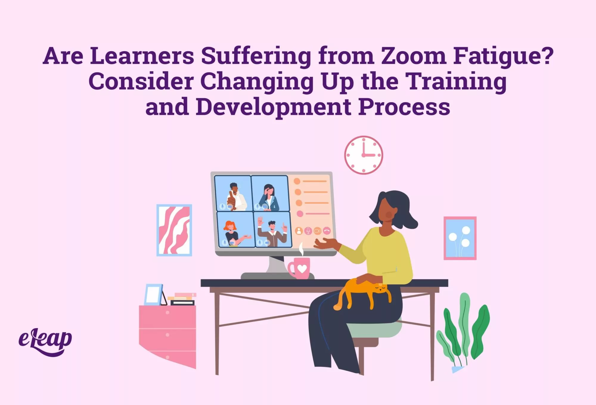Are Learners Suffering from Zoom Fatigue? Consider Changing Up the Training and Development Process