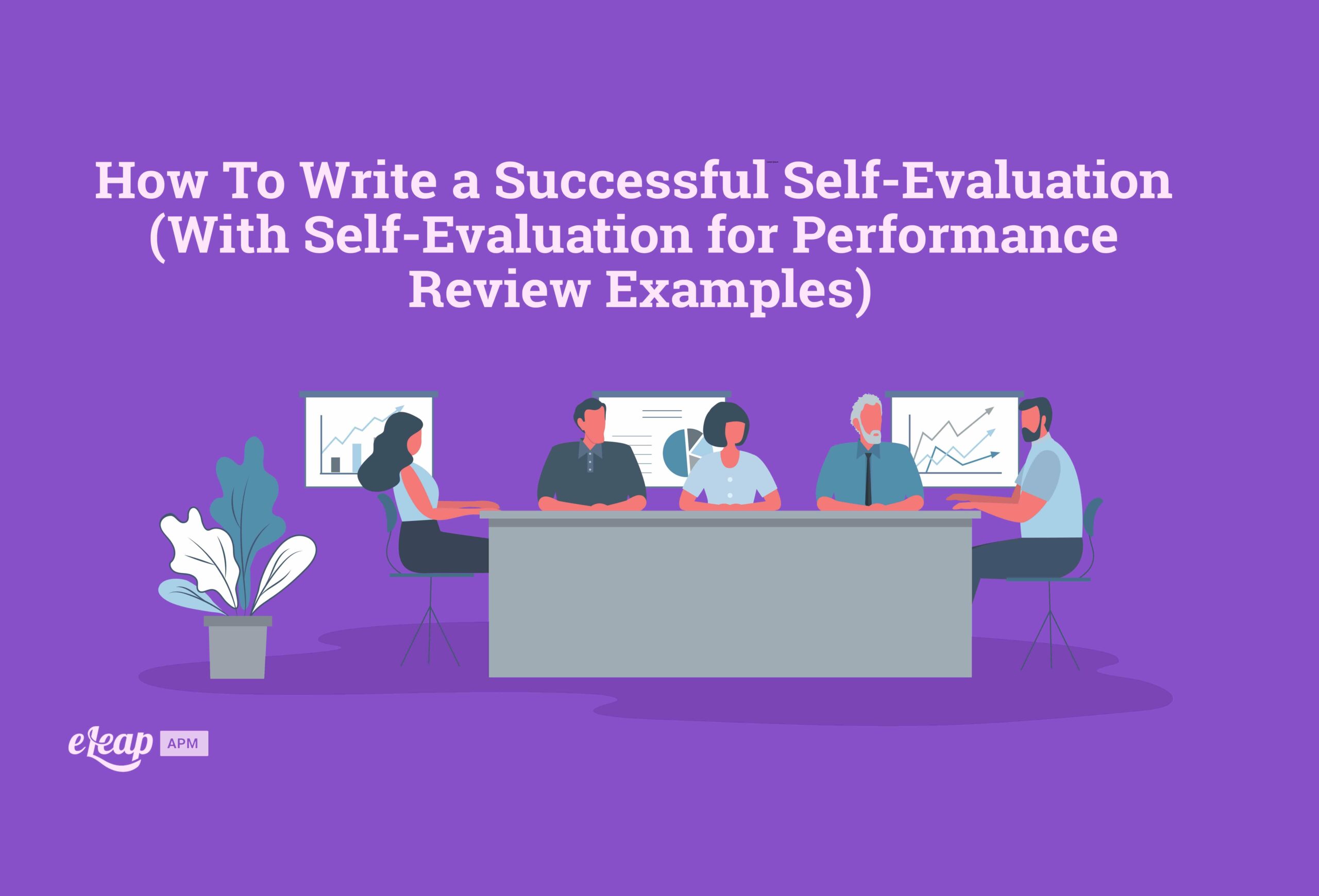 How To Write a Successful Self-Evaluation (With Self-Evaluation for Performance Review Examples)