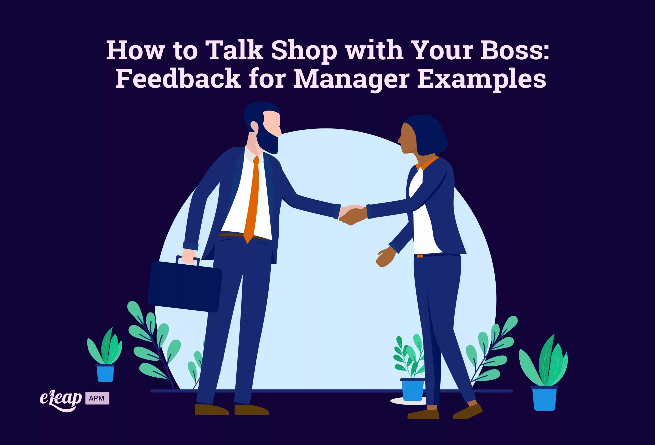 How to Talk Shop with Your Boss: Feedback for Manager Examples