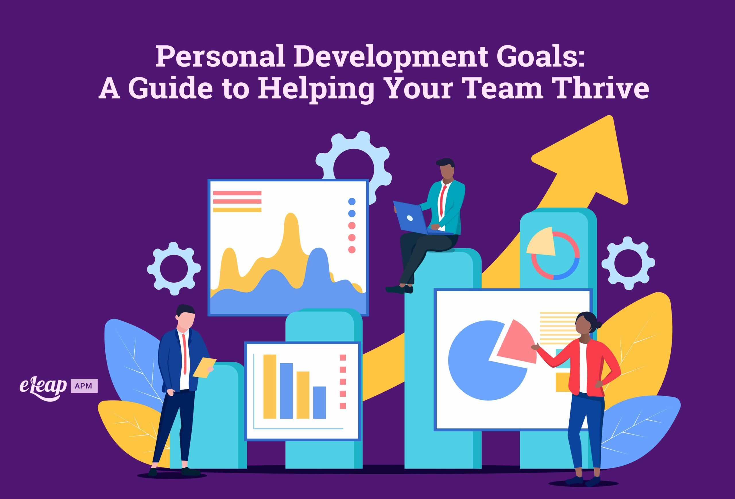Personal Development Goals: A Guide to Helping Your Team Thrive