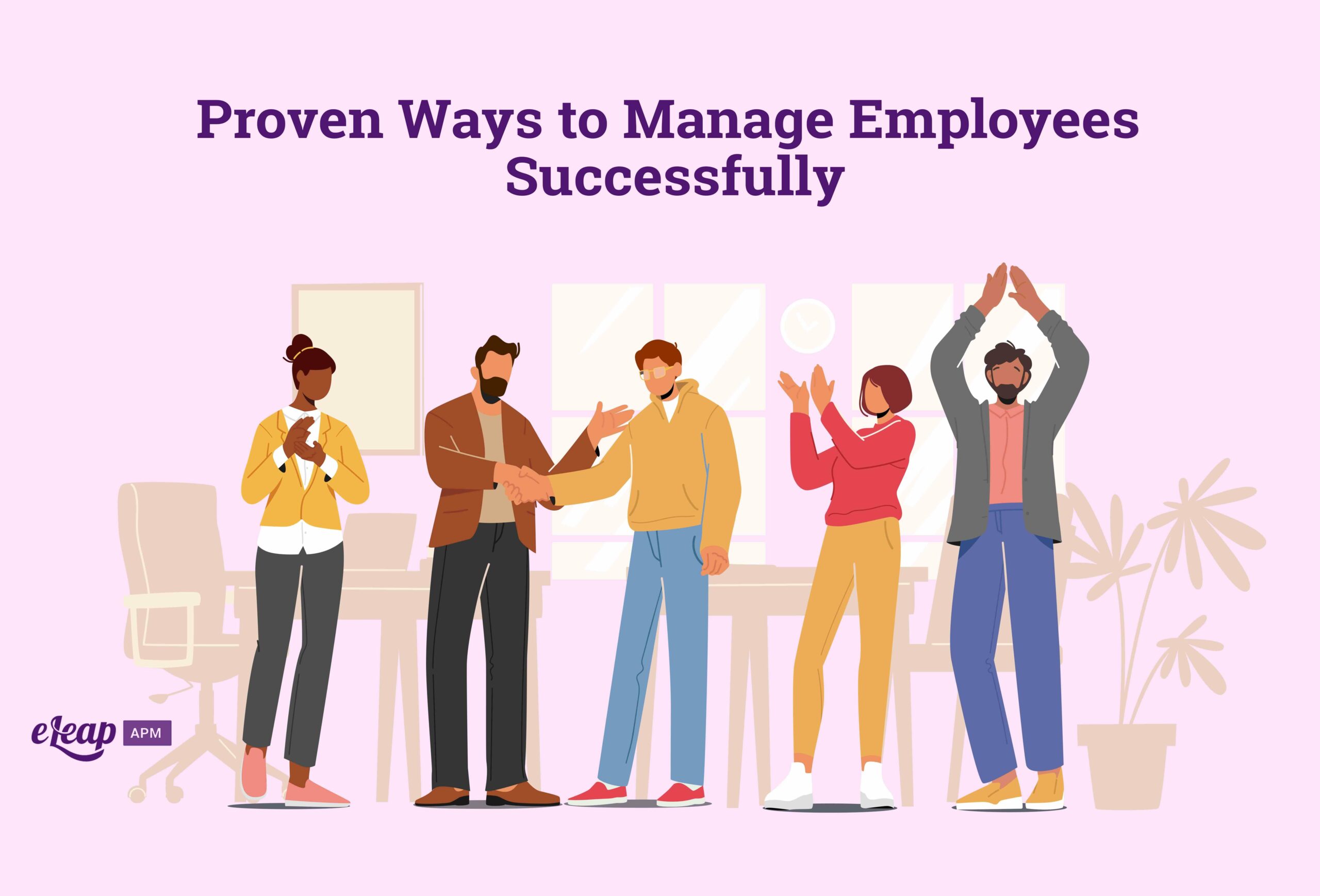 Proven Ways to Manage Employees Successfully eLeaP