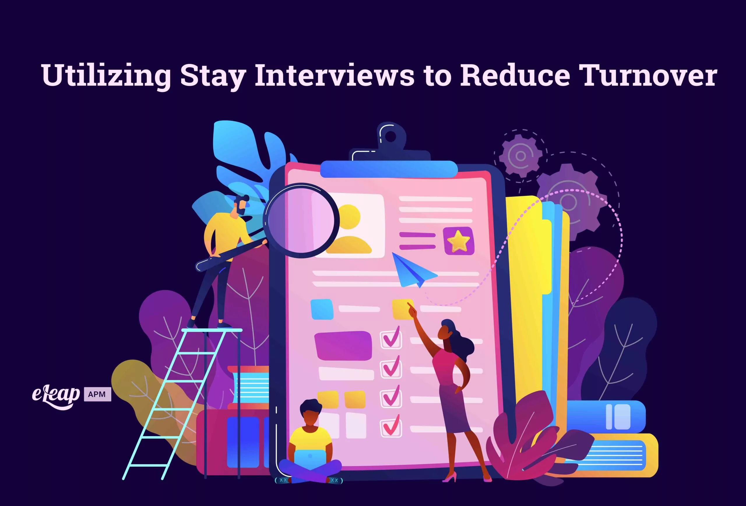 Utilizing Stay Interviews to Reduce Turnover