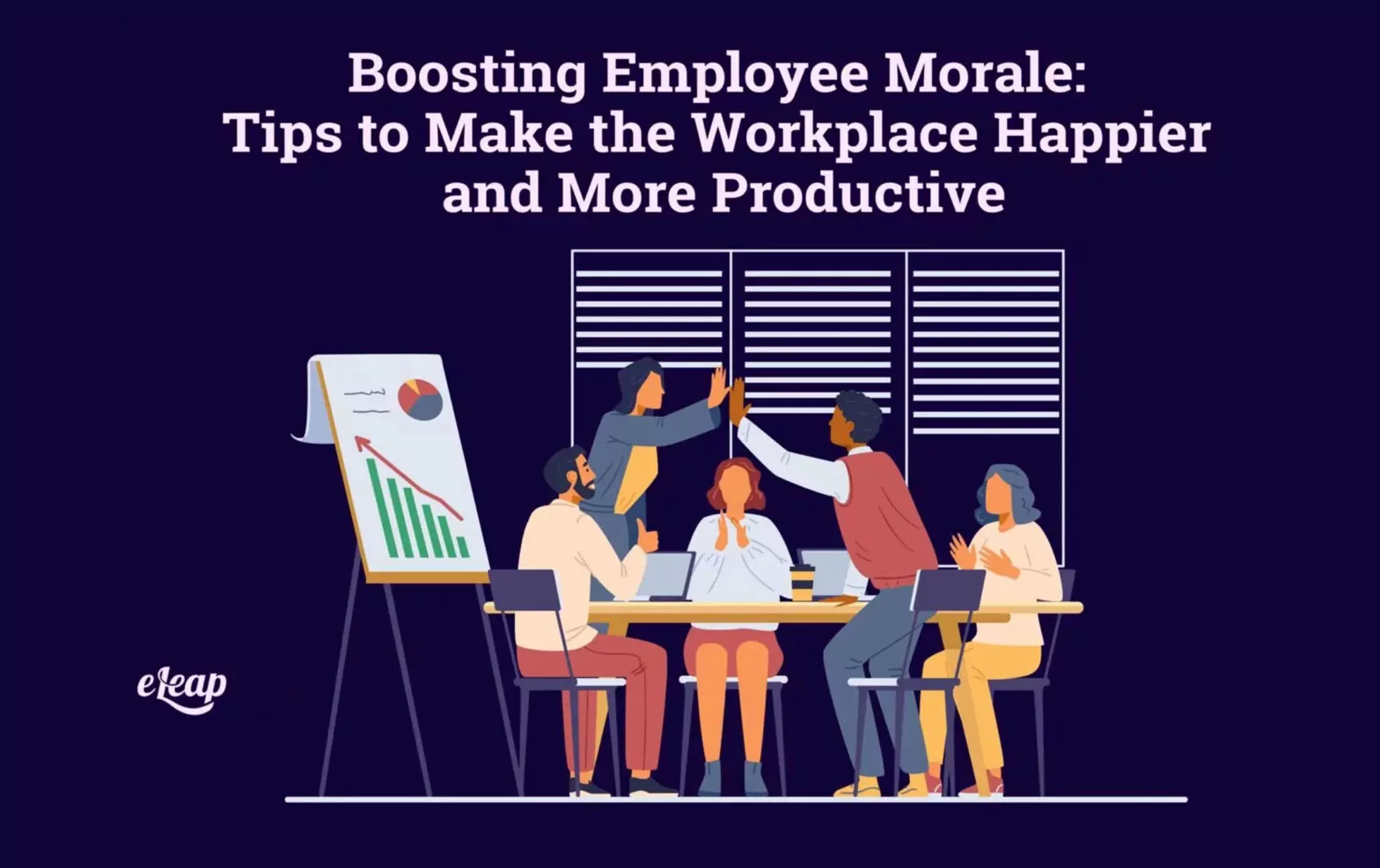 Boosting Employee Morale: Tips to Make the Workplace Happier and More Productive