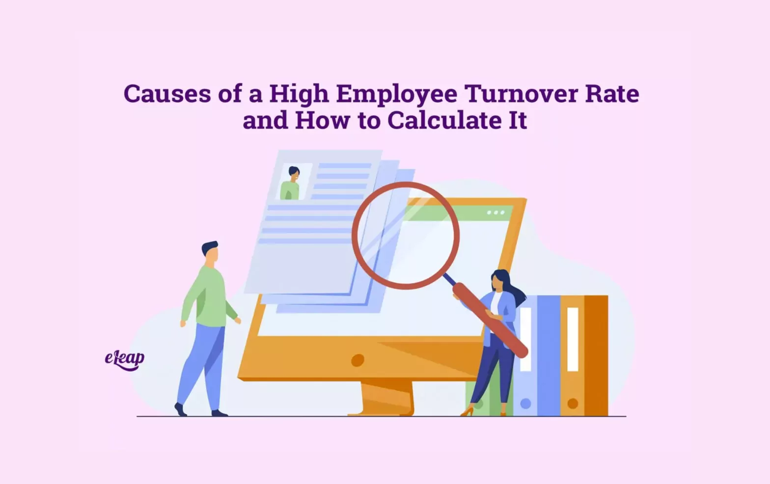 Causes of a High Employee Turnover Rate and How to Calculate It