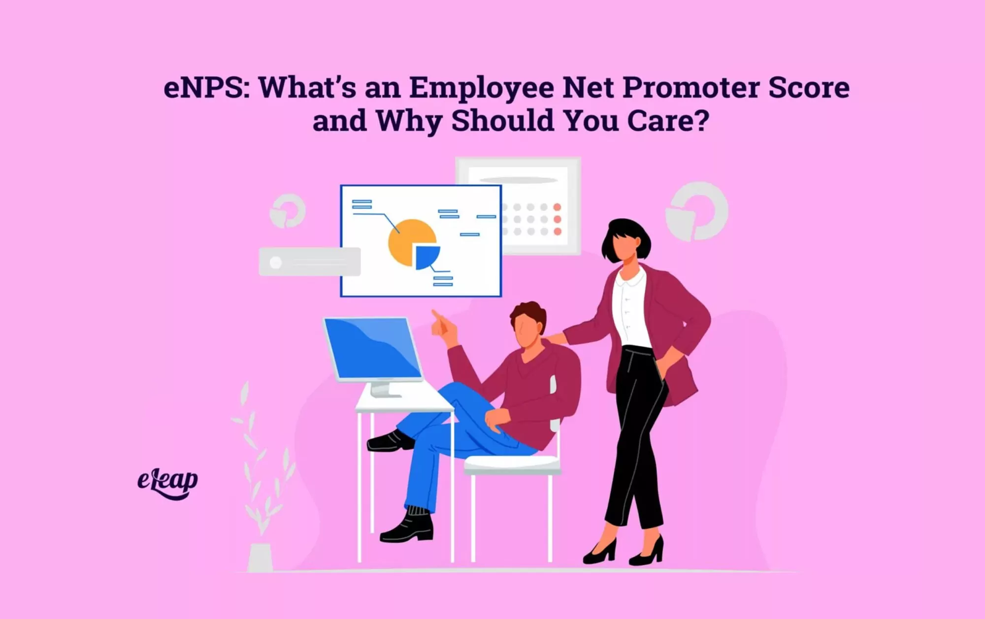 eNPS: What’s an Employee Net Promoter Score and Why Should You Care?