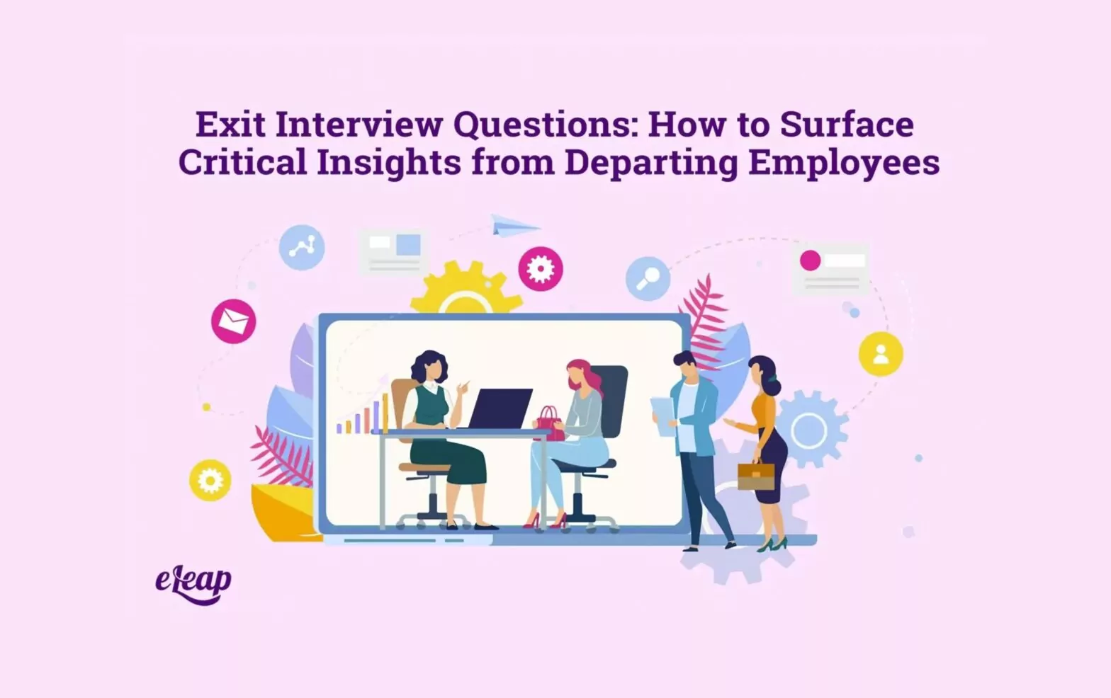 Exit Interview Questions: How to Surface Critical Insights from Departing Employees