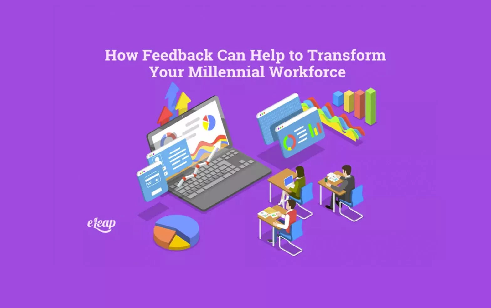 How Feedback Can Help to Transform Your Millennial Workforce