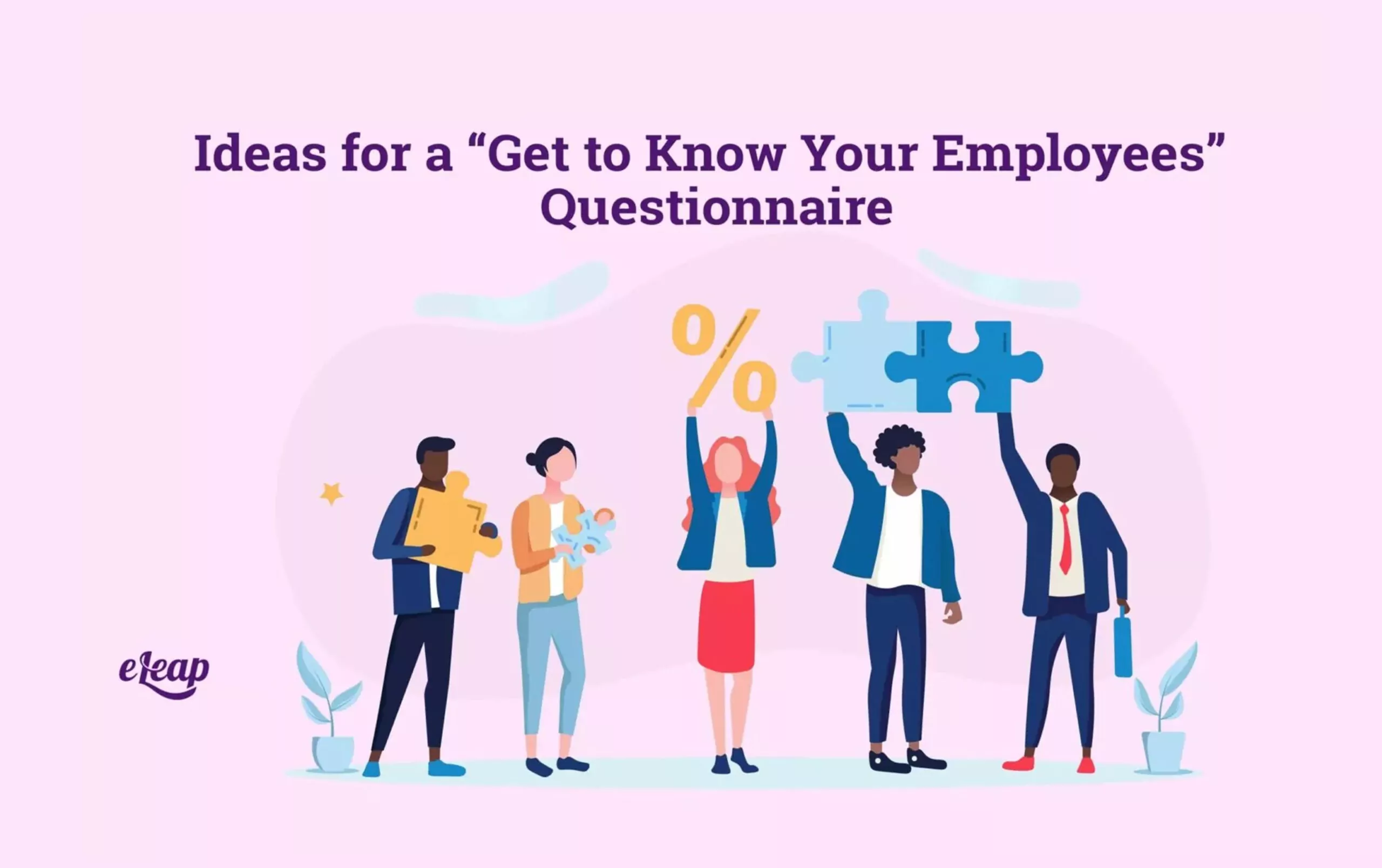 Ideas for a “Get to Know Your Employees” Questionnaire