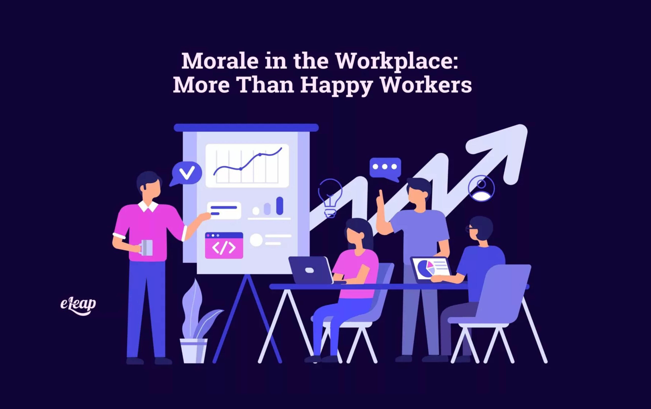 Morale in the Workplace: More Than Happy Workers - eLeaP