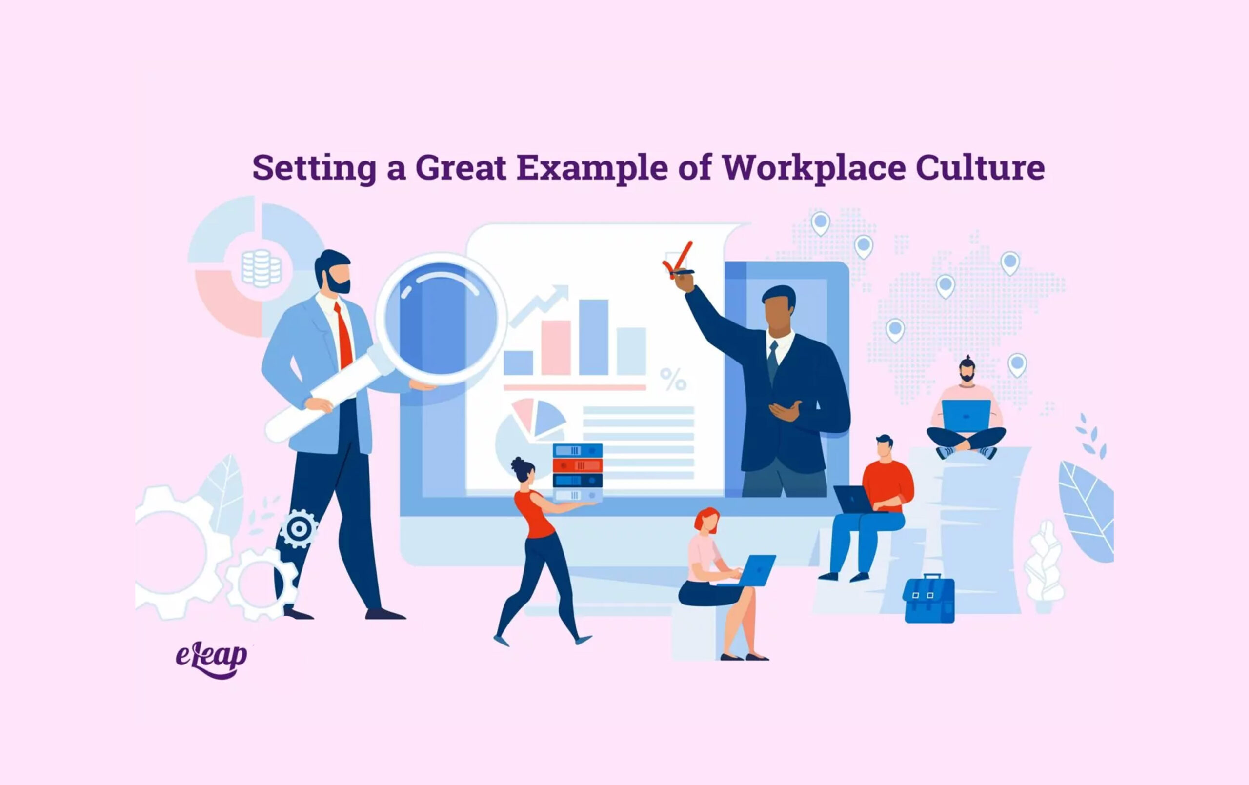 Setting a Great Example of Workplace Culture - eLeaP