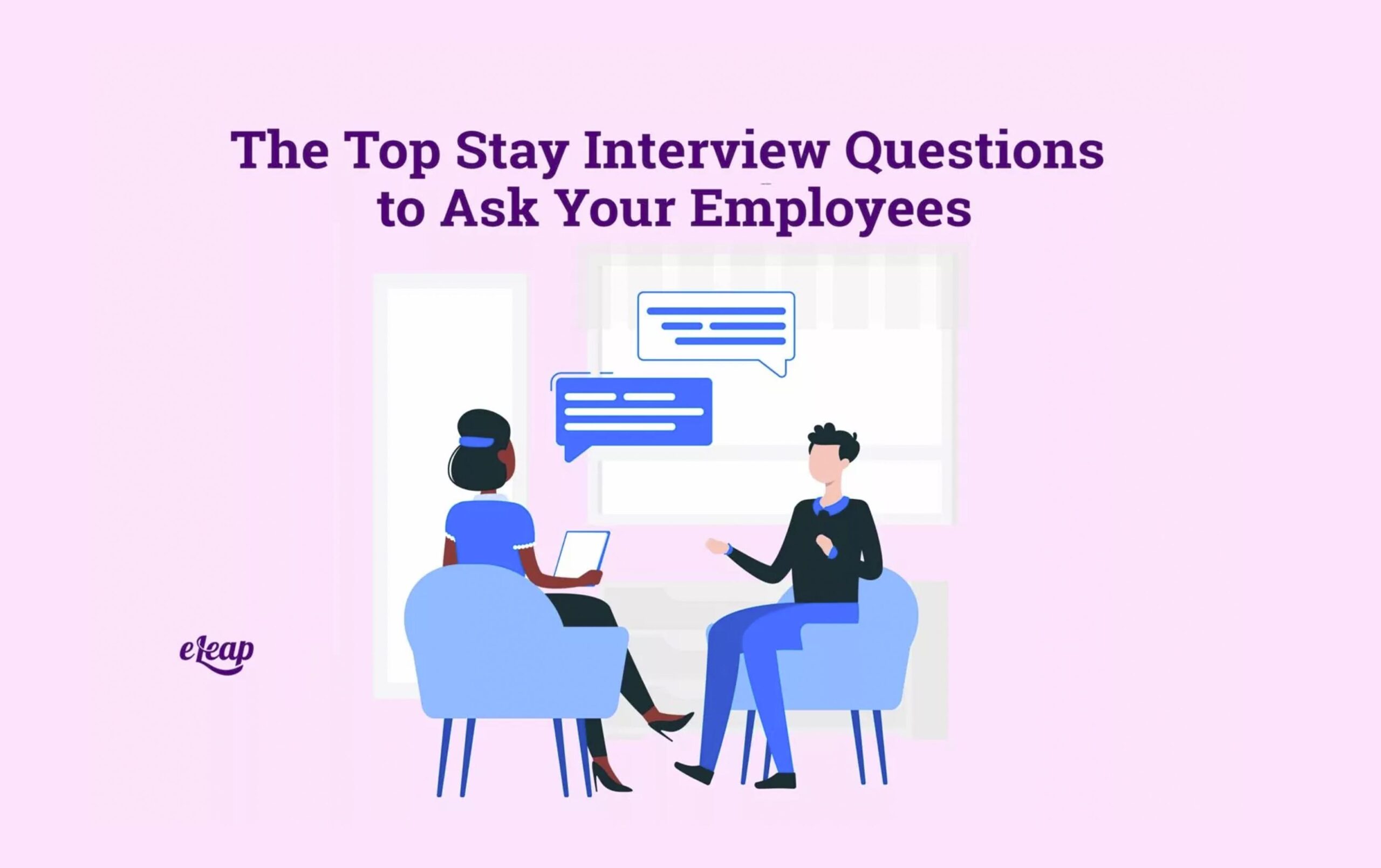 The Top Stay Interview Questions to Ask Your Employees - eLeaP