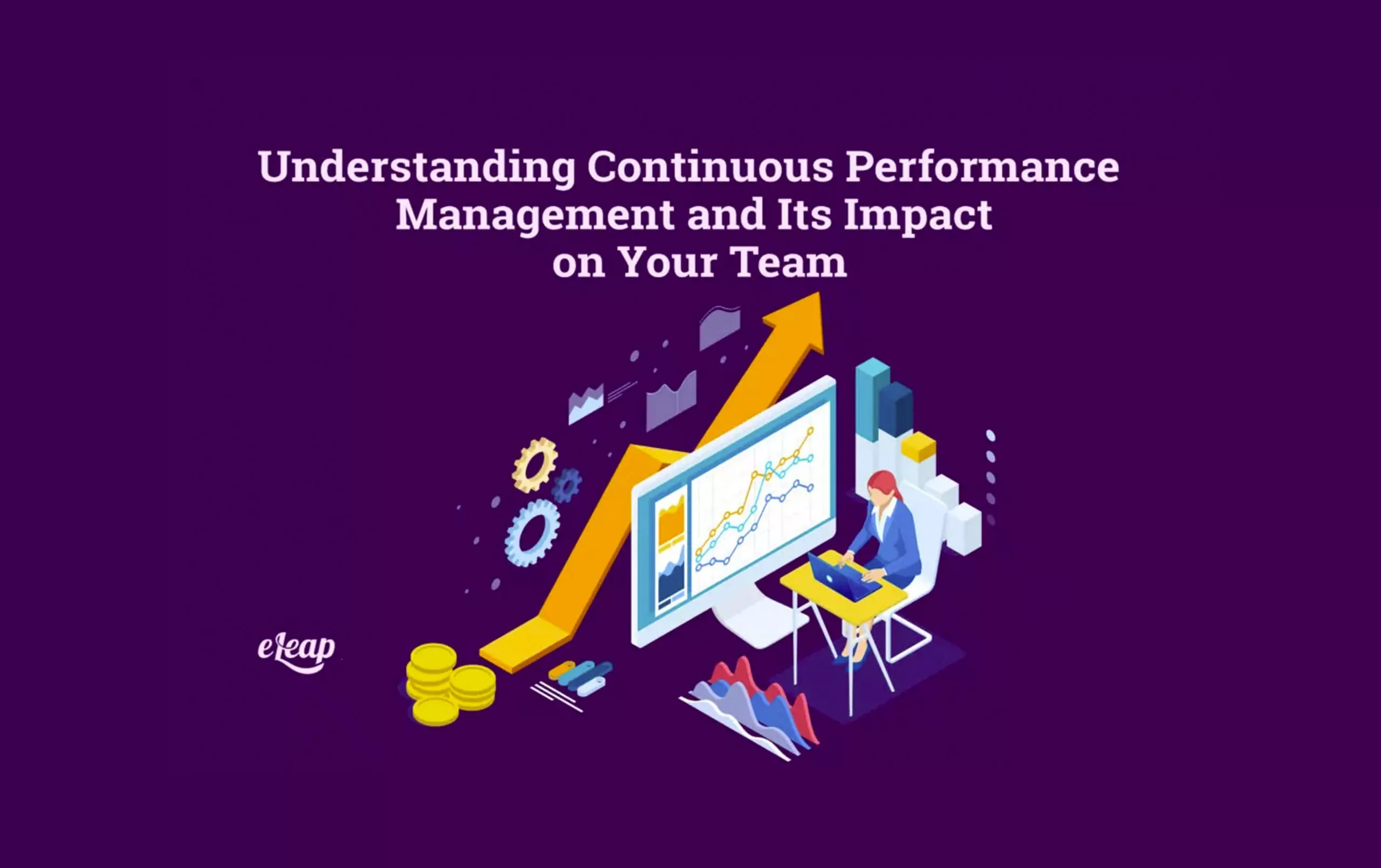 Understanding Continuous Performance Management and Its Impact on Your Team