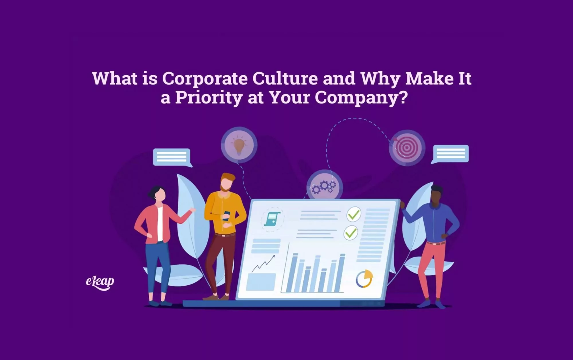 What is Corporate Culture and Why Make It a Priority at Your Company?