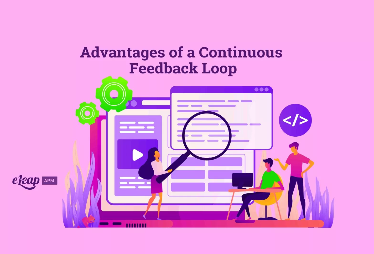 Advantages of a Continuous Feedback Loop