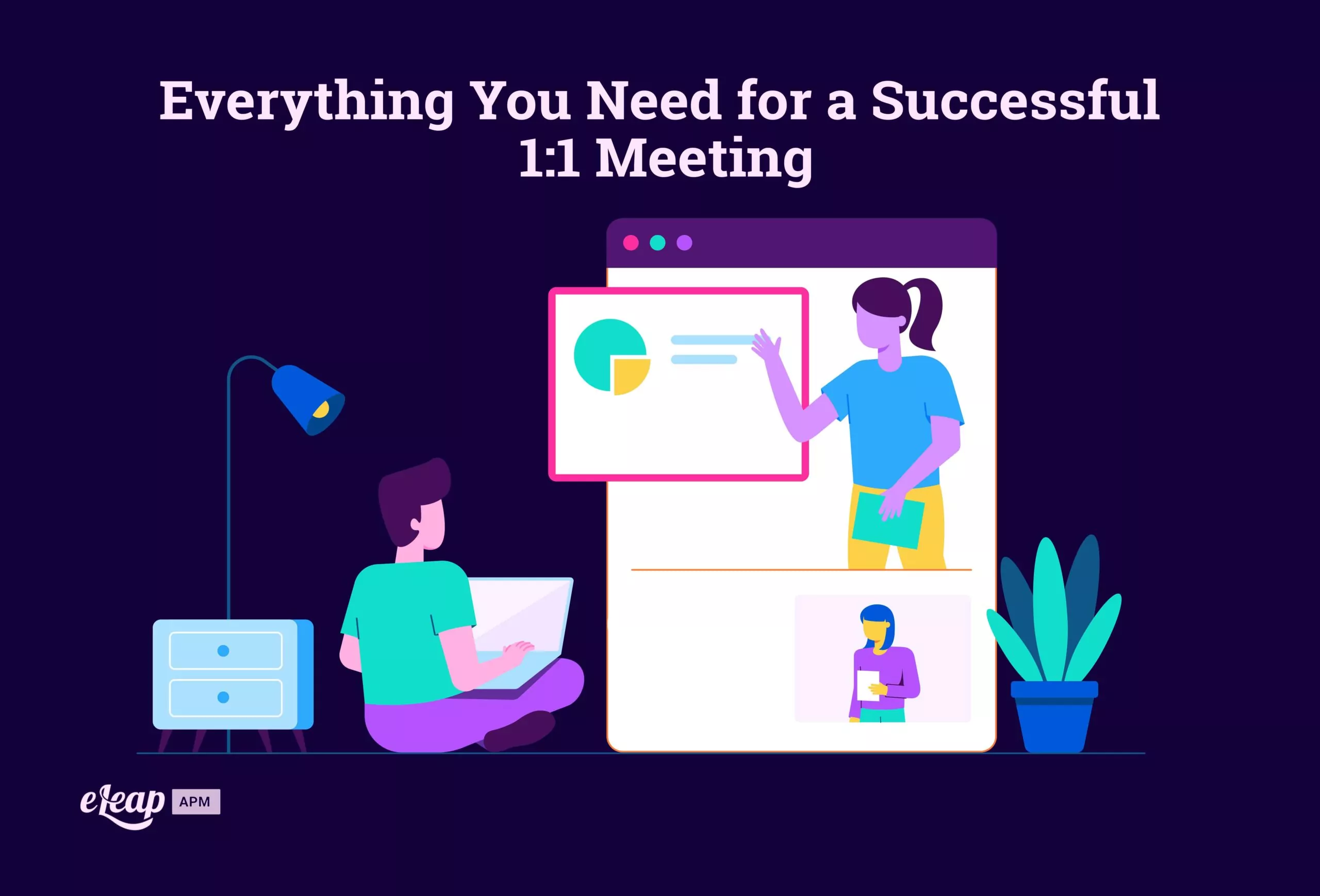 Everything You Need for a Successful 1:1 Meeting