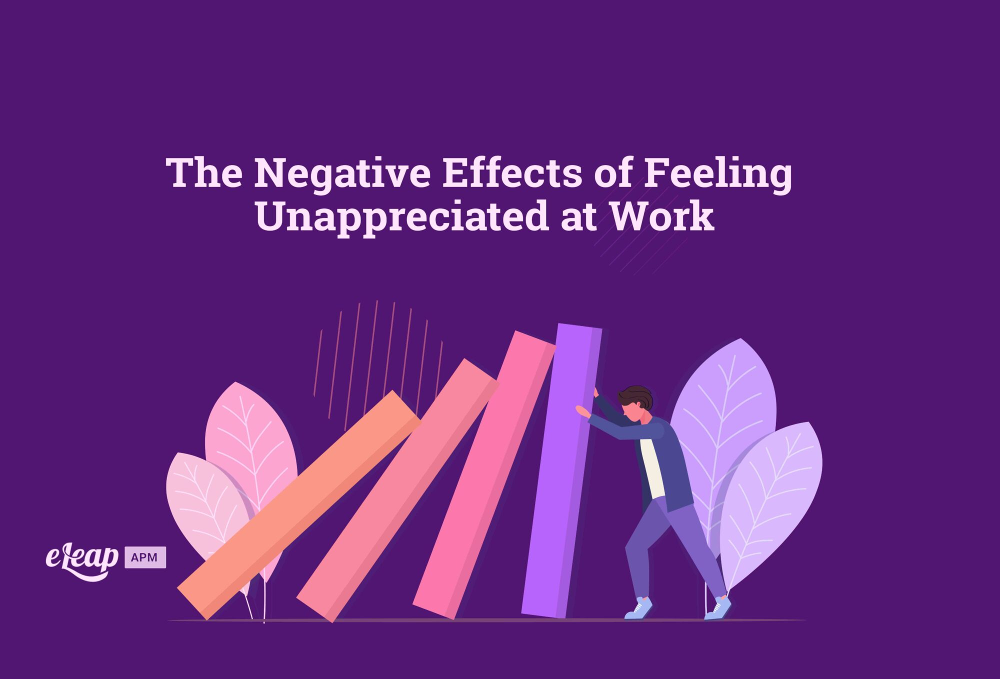 the-negative-effects-of-feeling-unappreciated-at-work-eleap