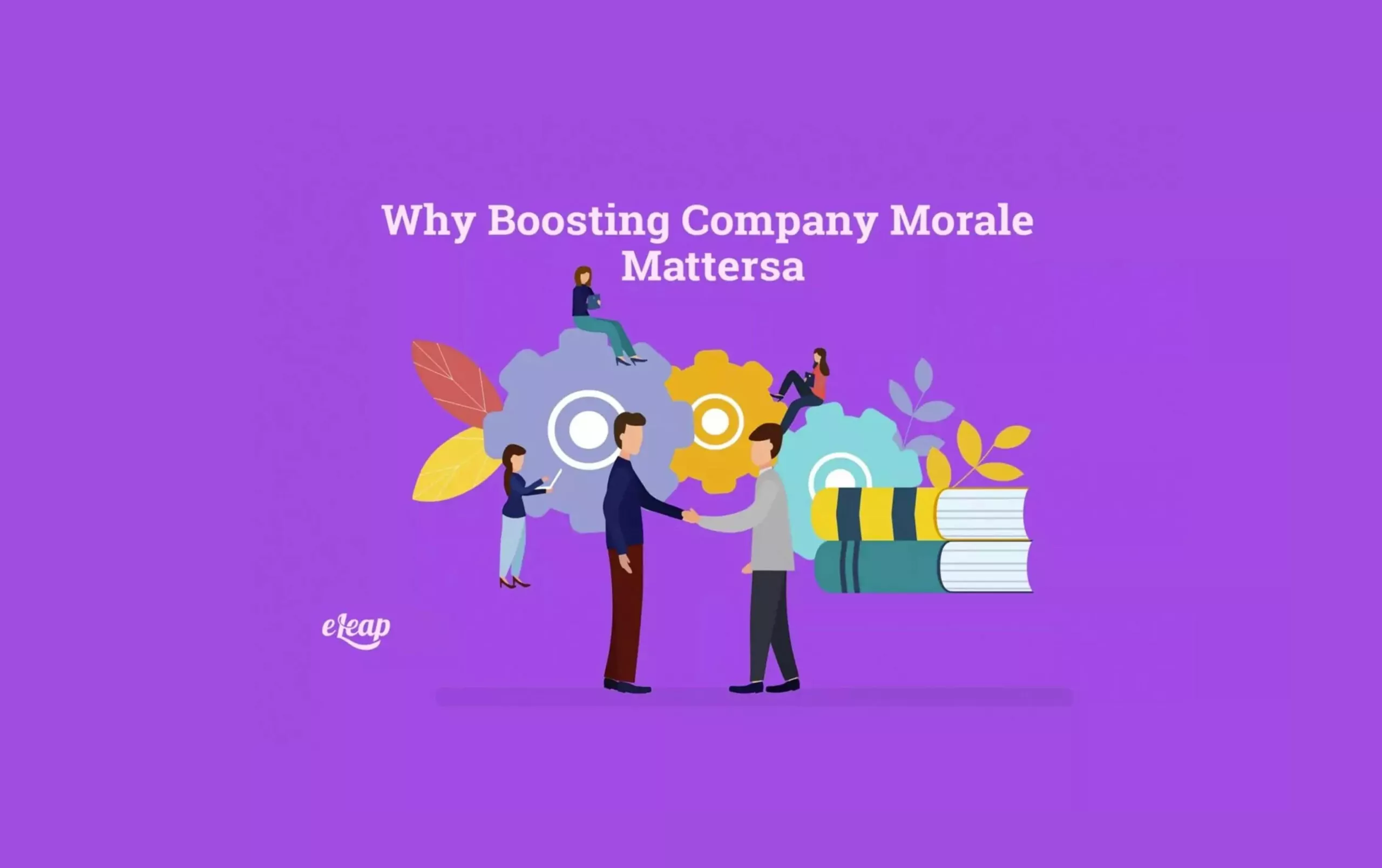 Why Boosting Company Morale Matters