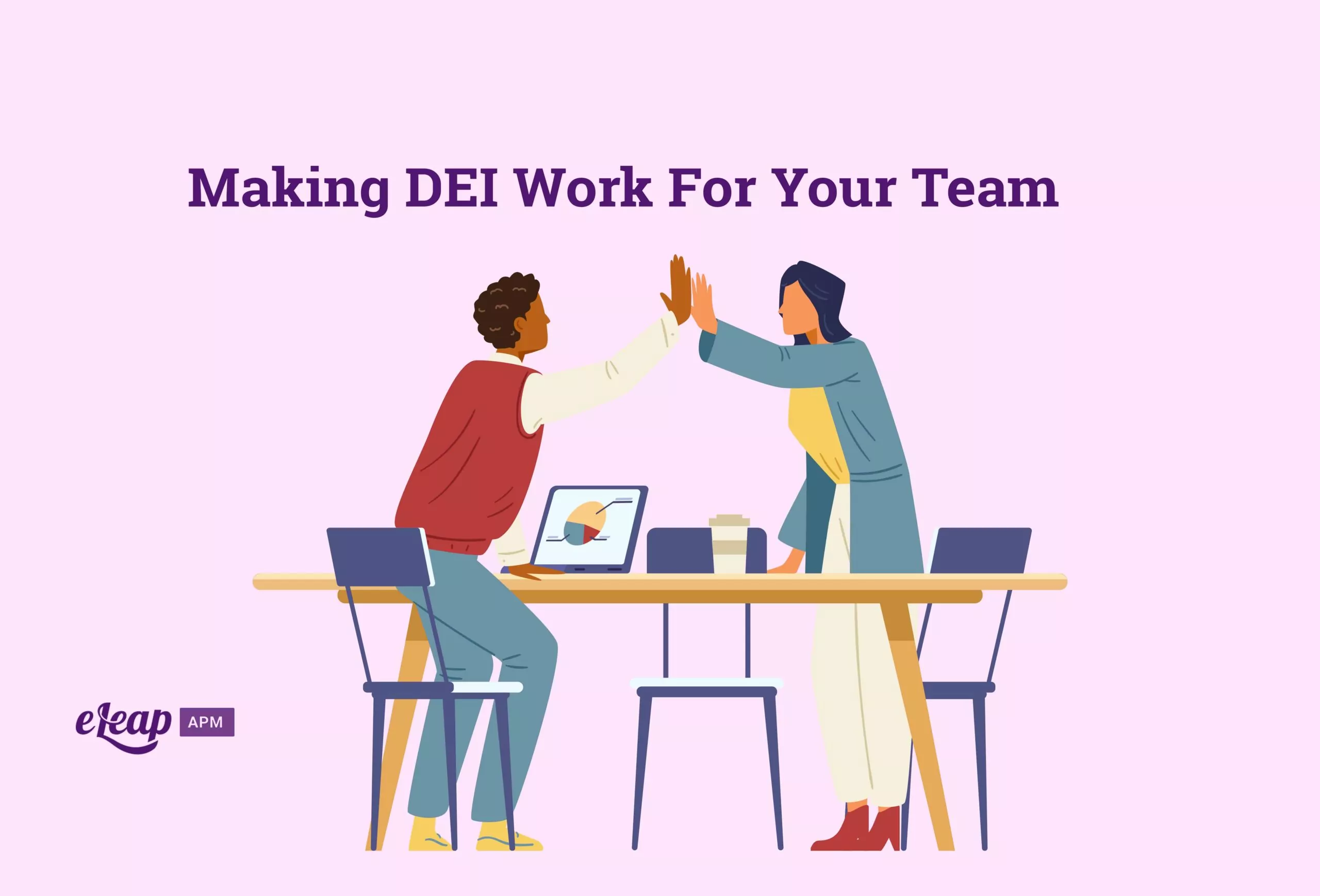 Making DEI Work For Your Team