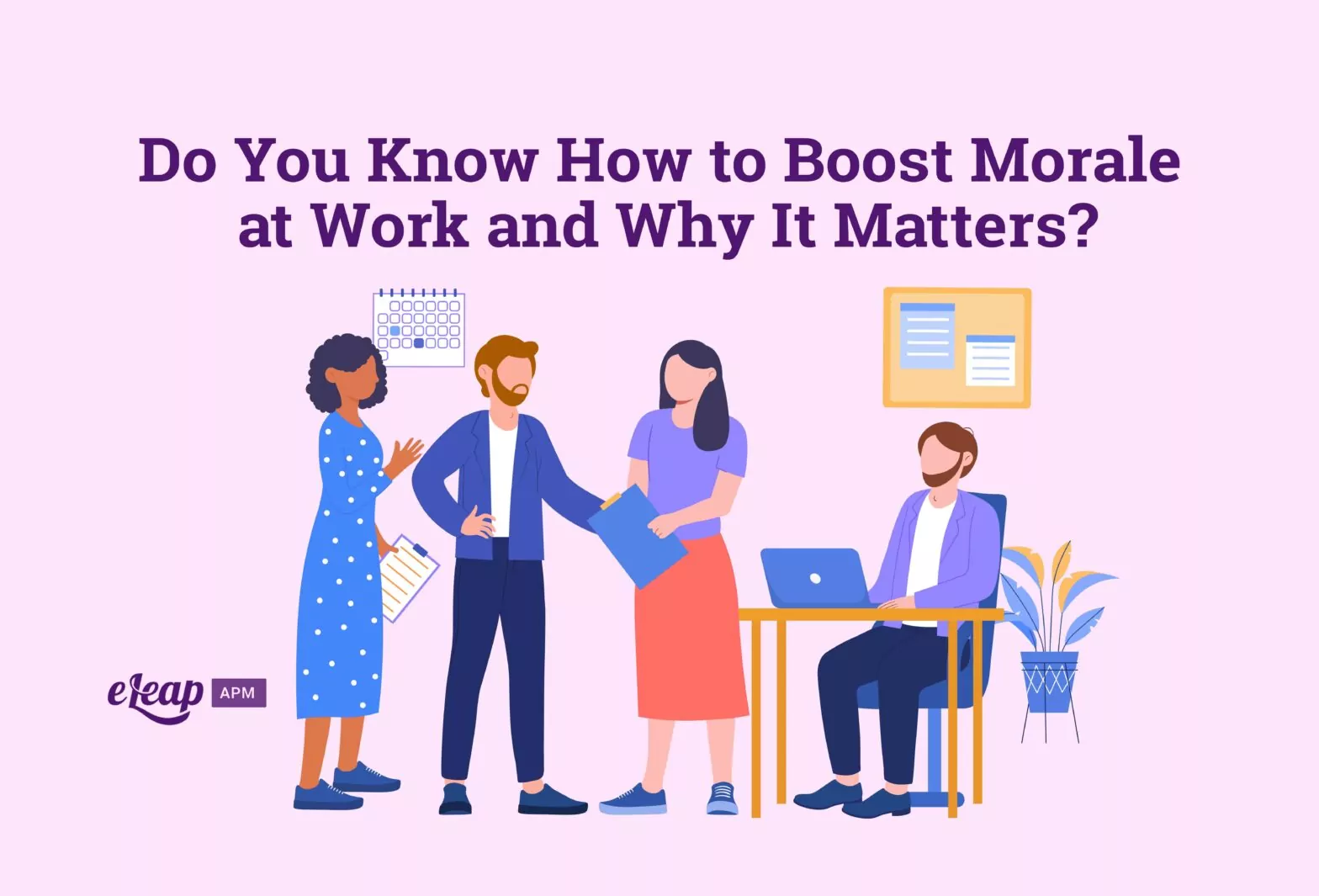 Do You Know How to Boost Morale at Work and Why It Matters?