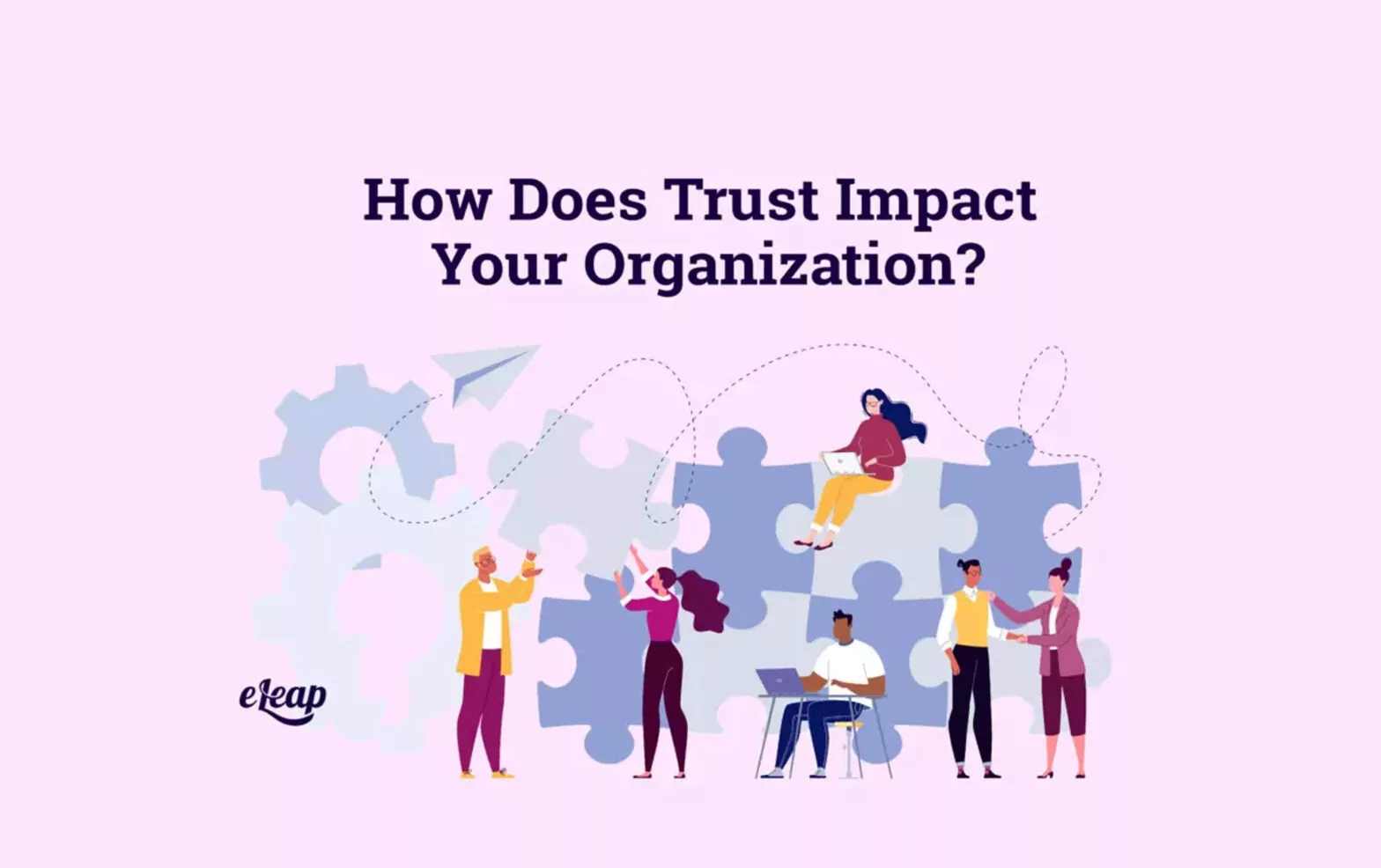 How Does Trust Impact Your Organization?