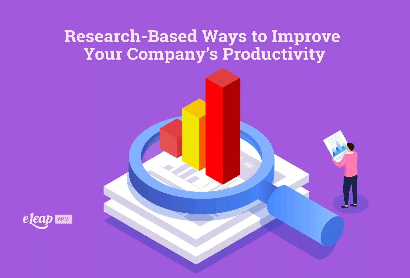 Research-Based Ways to Improve Your Company’s Productivity