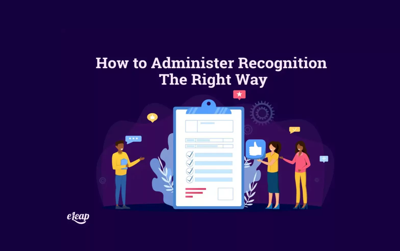 How to Administer Recognition The Right Way