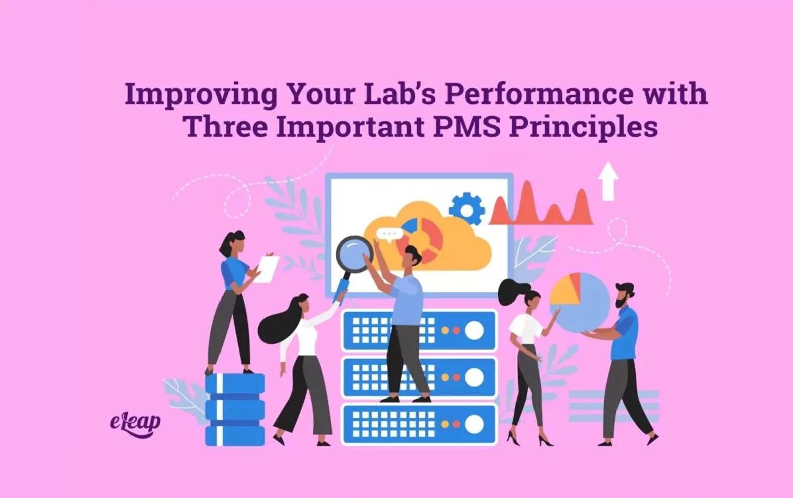 Improving Your Lab’s Performance with Three Important PMS Principles