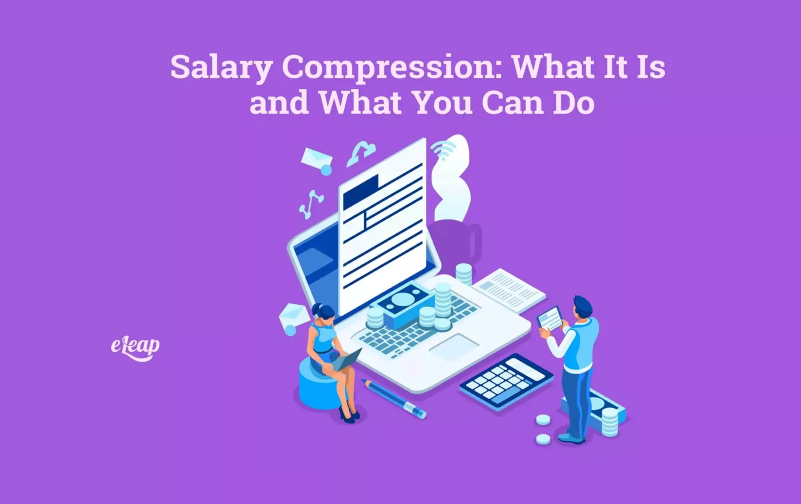 Salary Compression: What It Is and What You Can Do