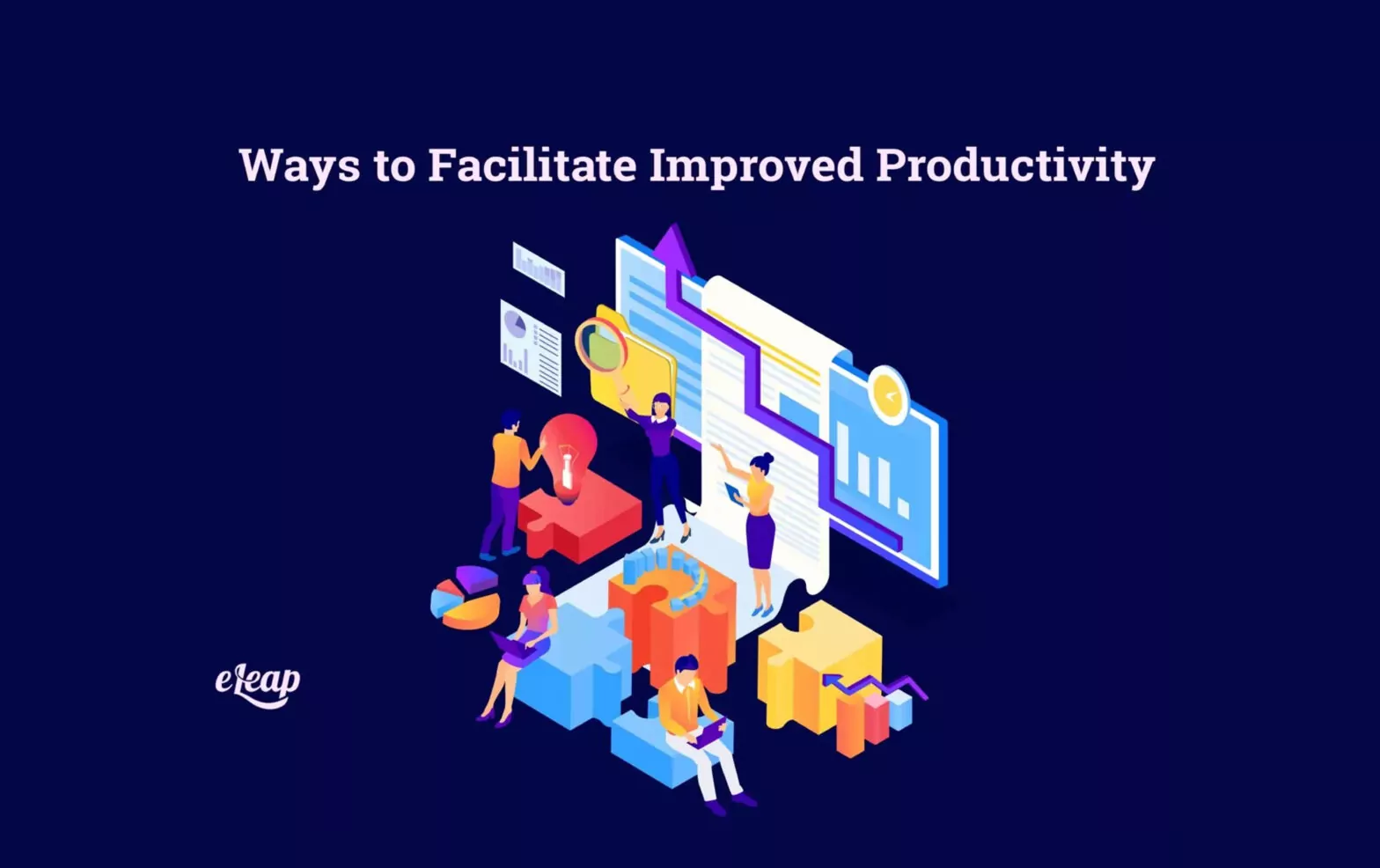 Ways to Facilitate Improved Productivity