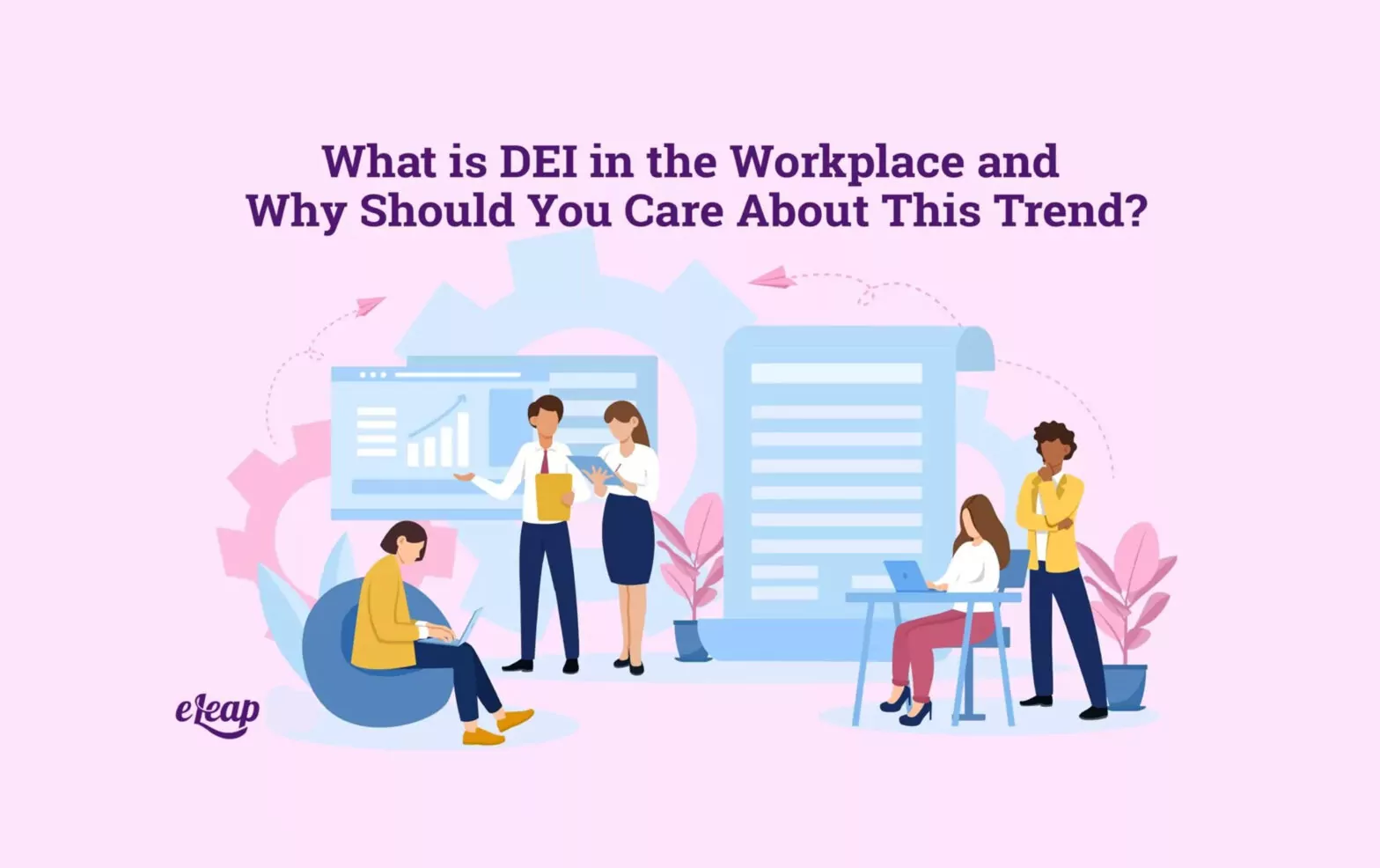 What is DEI in the Workplace and Why Should You Care About This Trend?