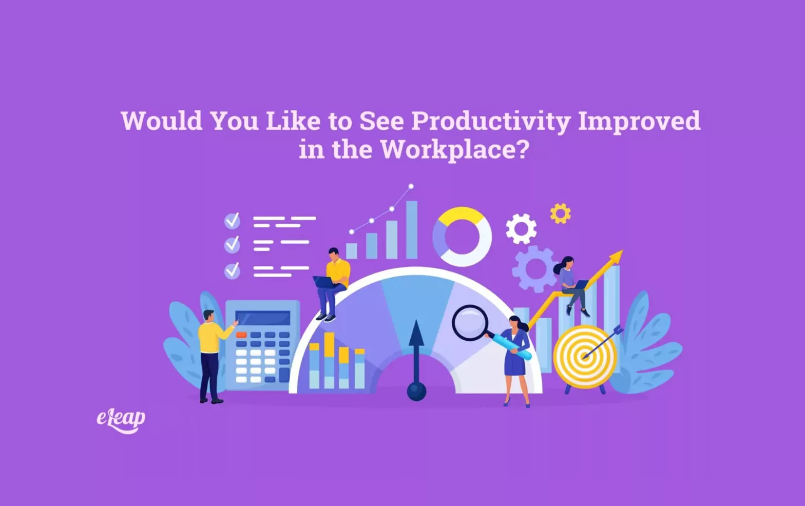 Would You Like to See Productivity Improved in the Workplace?