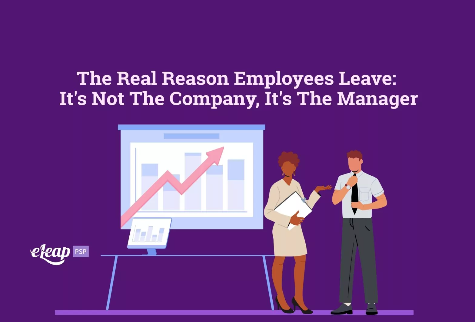The Real Reason Employees Leave: It’s Not The Company, It’s The Manager