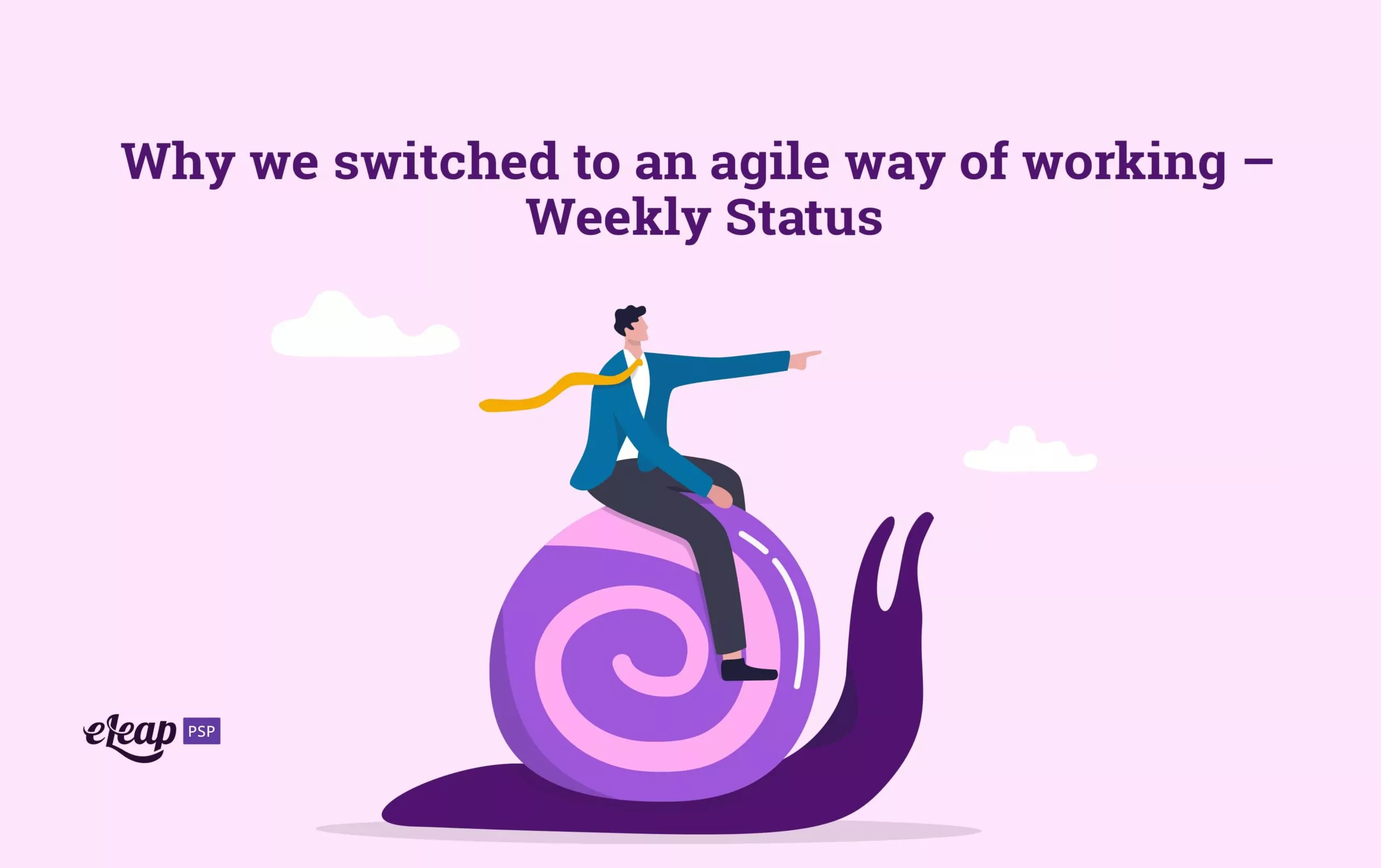 Why we switched to an agile way of working - Weekly Status