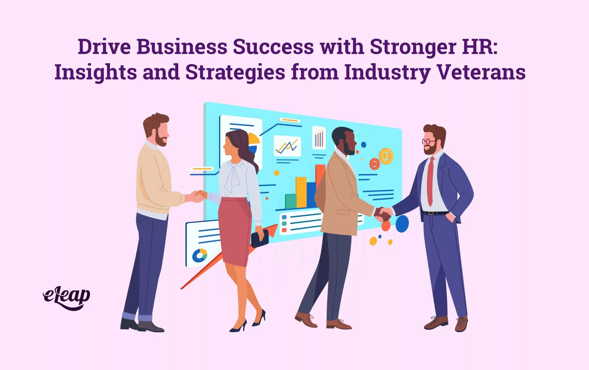 Drive Business Success with Stronger HR: Insights and Strategies from Industry Veterans