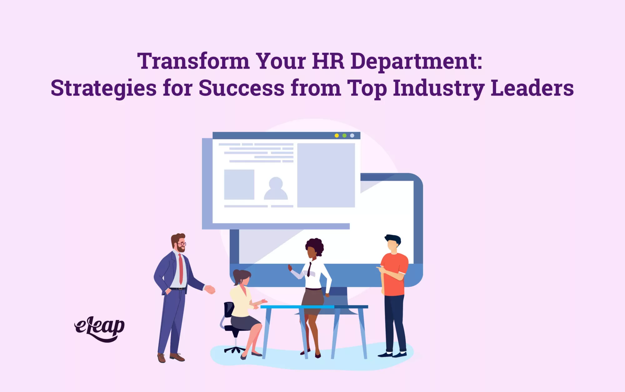 Transform Your HR Department: Strategies for Success from Top Industry Leaders