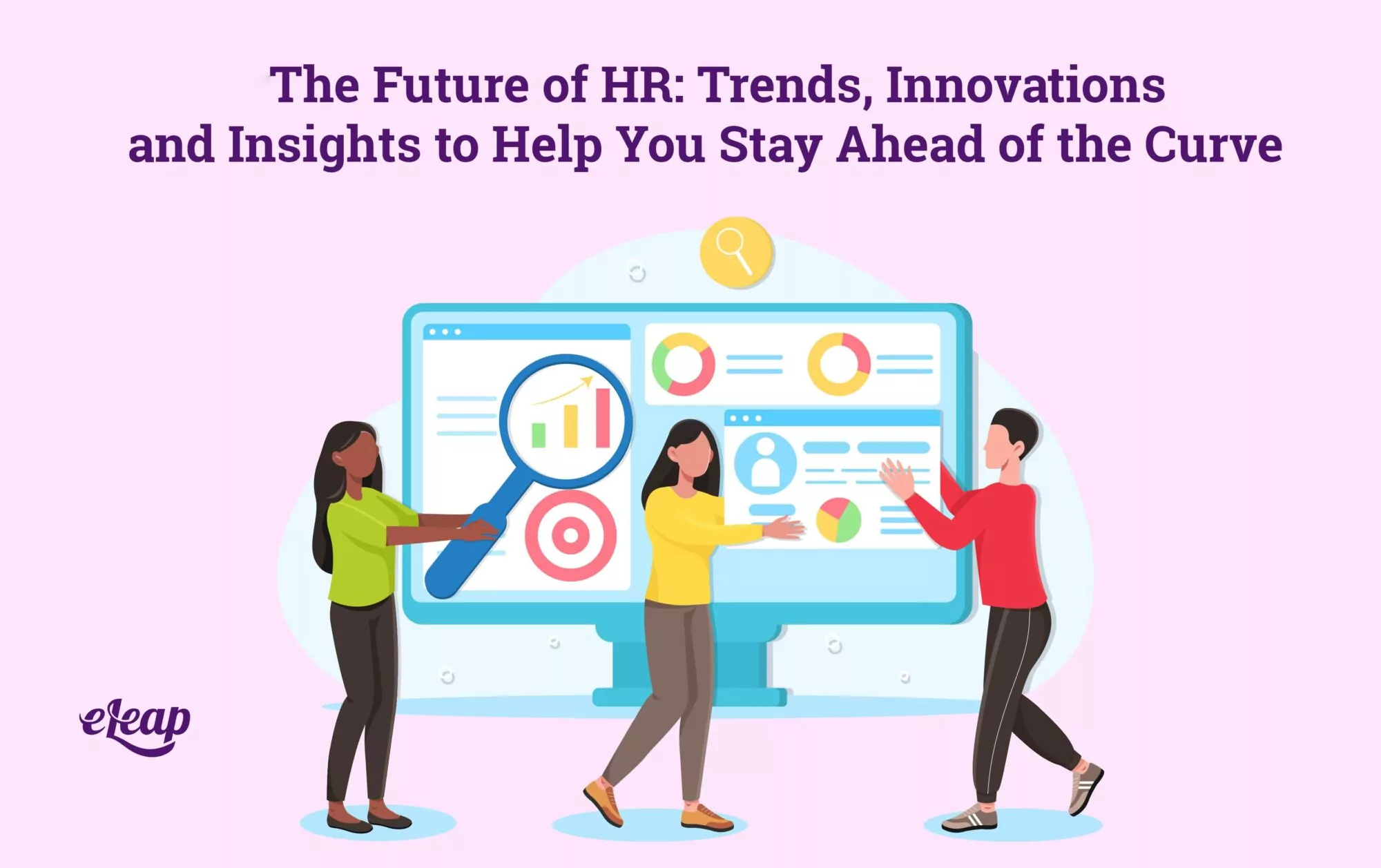 The Future of HR Trends, Innovations, and Insights to Help You Stay