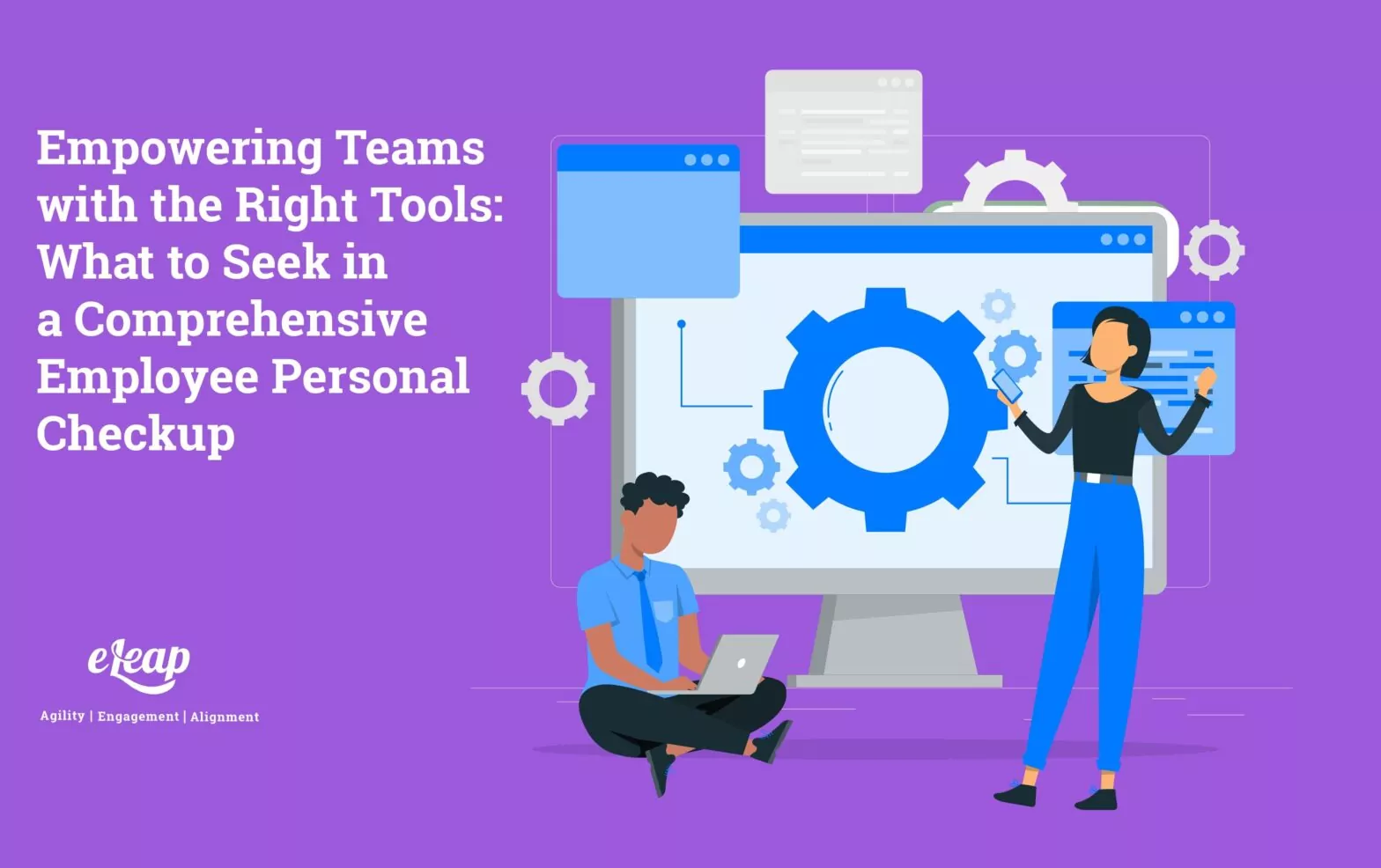 Empowering Teams with the Right Tools: What to Seek in a Comprehensive Employee Personal Checkup System