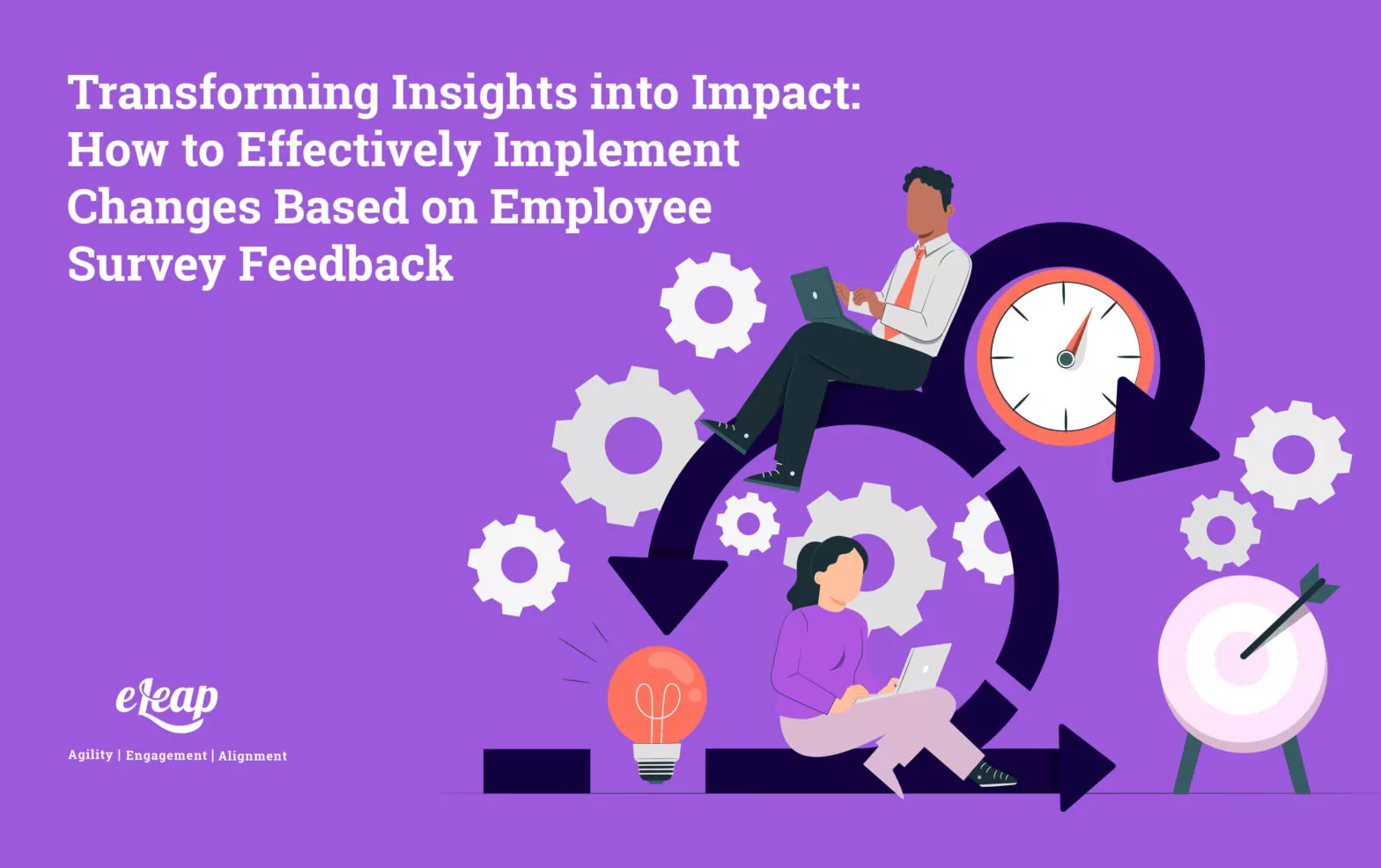 Transforming Insights into Impact: How to Effectively Implement Changes Based on Employee Survey Feedback