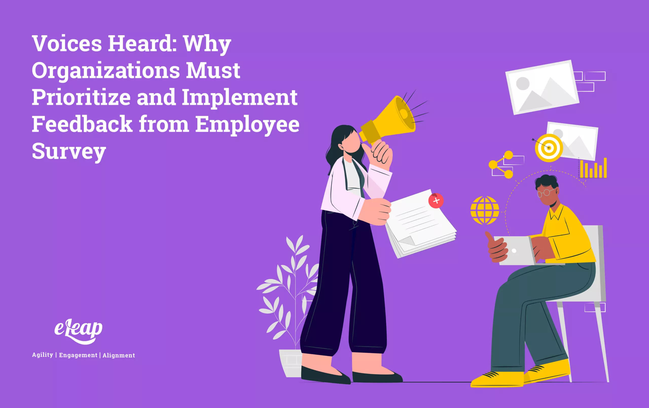 Voices Heard: Why Organizations Must Prioritize and Implement Feedback from Employee Surveys