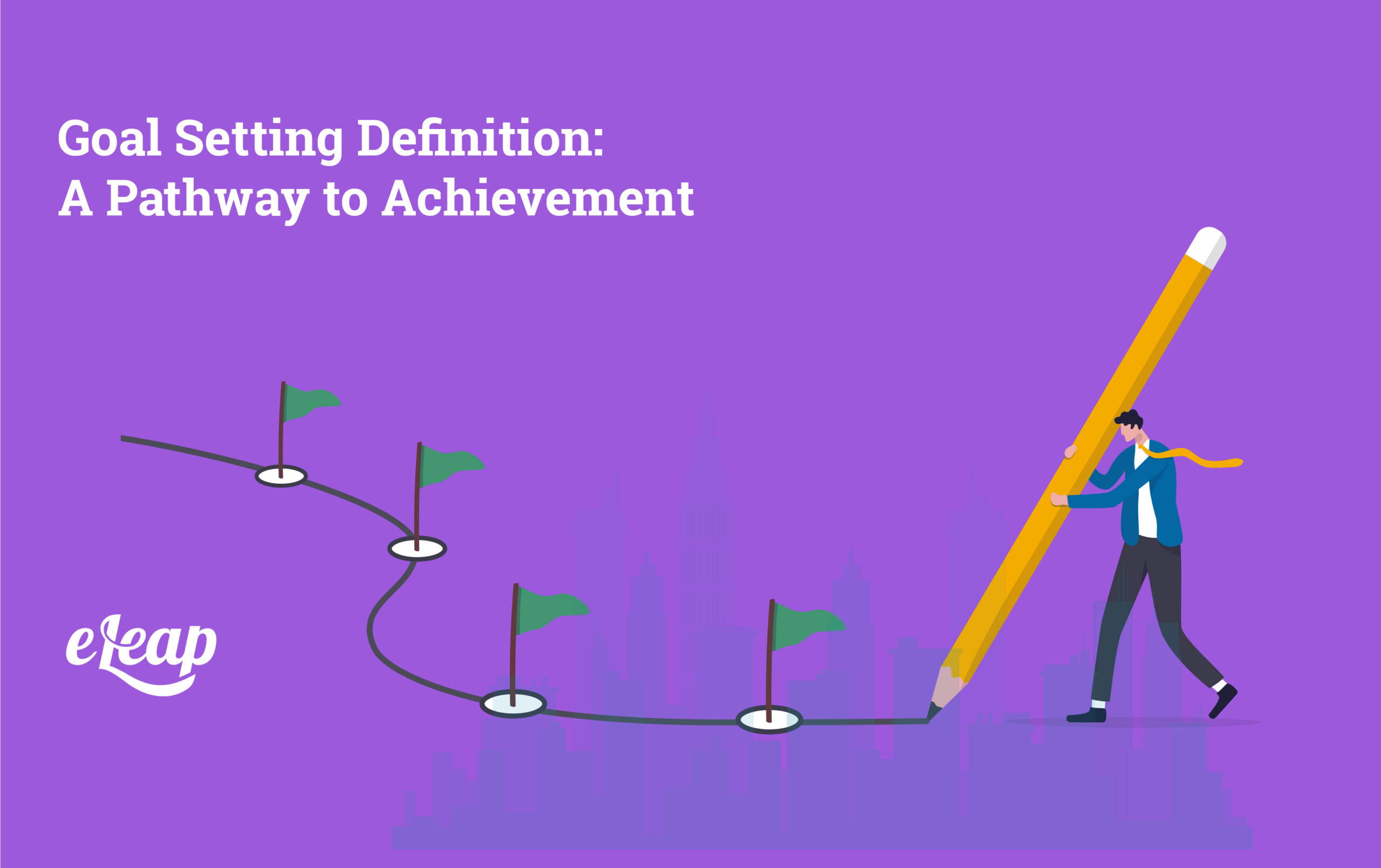Goal setting definition a pathway to achievement eleap 